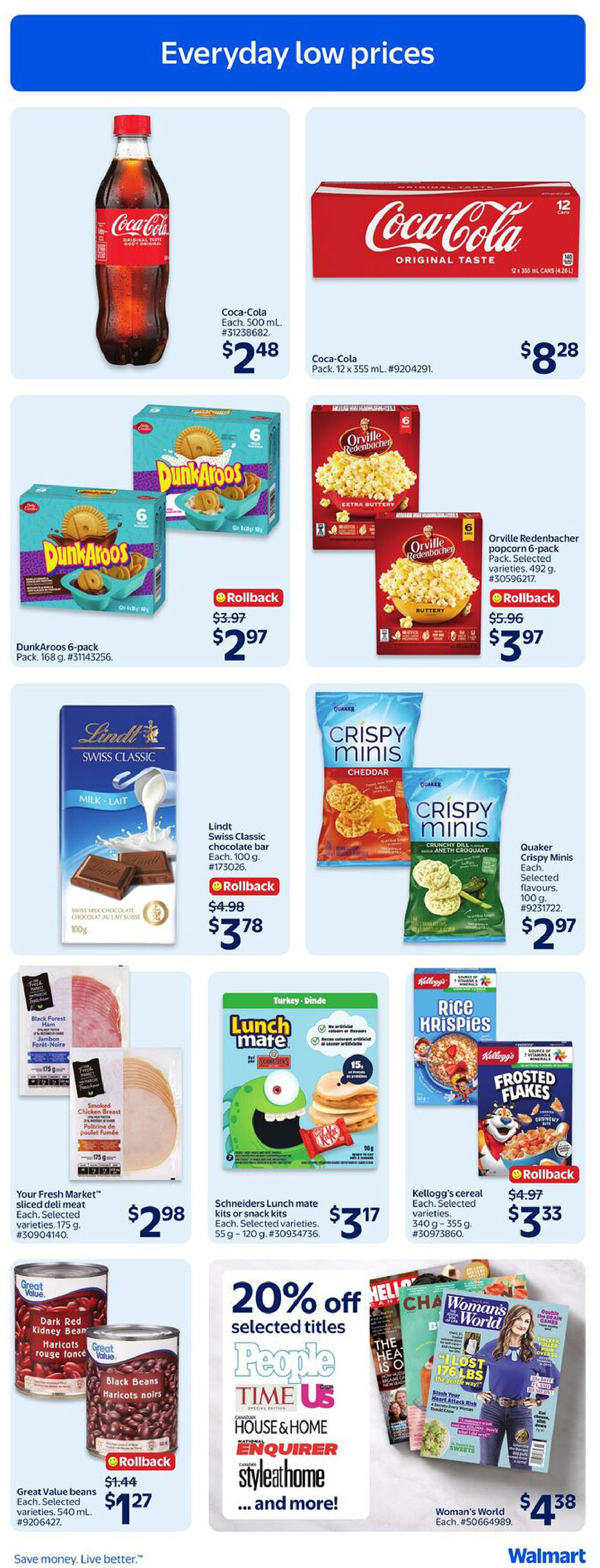 Walmart Canada flyer page 25 features everyday low prices on a variety of products. On sale are Coca-Cola 500 mL bottles for $2.48 each and 12 x 355 mL packs for $8.28. DunkAroos 6-pack (168 g) are on rollback for $2.97, down from $3.97. Orville Redenbacher popcorn 6-pack (492 g) is also on rollback for $3.97, down from $5.96. Lindt Swiss Classic chocolate bars (100 g) are on rollback for $3.78, down from $4.98. Quaker Crispy Minis (100 g) in selected flavours are $2.97 each. Your Fresh Market sliced deli meat (175 g) is $2.98 each. Schneiders Lunch mate kits or snack kits (55 g - 120 g) are $3.17 each. Kellogg's cereal (340 g - 355 g) in selected varieties is on rollback for $3.33, down from $4.97. Great Value beans (540 mL) in selected varieties are on rollback for $1.27, down from $1.44. Additionally, there is a 20% off selected magazine titles including People, Time, US, Canadian House & Home, National Enquirer, and Style at Home. Woman's World magazine is $4.38 each.