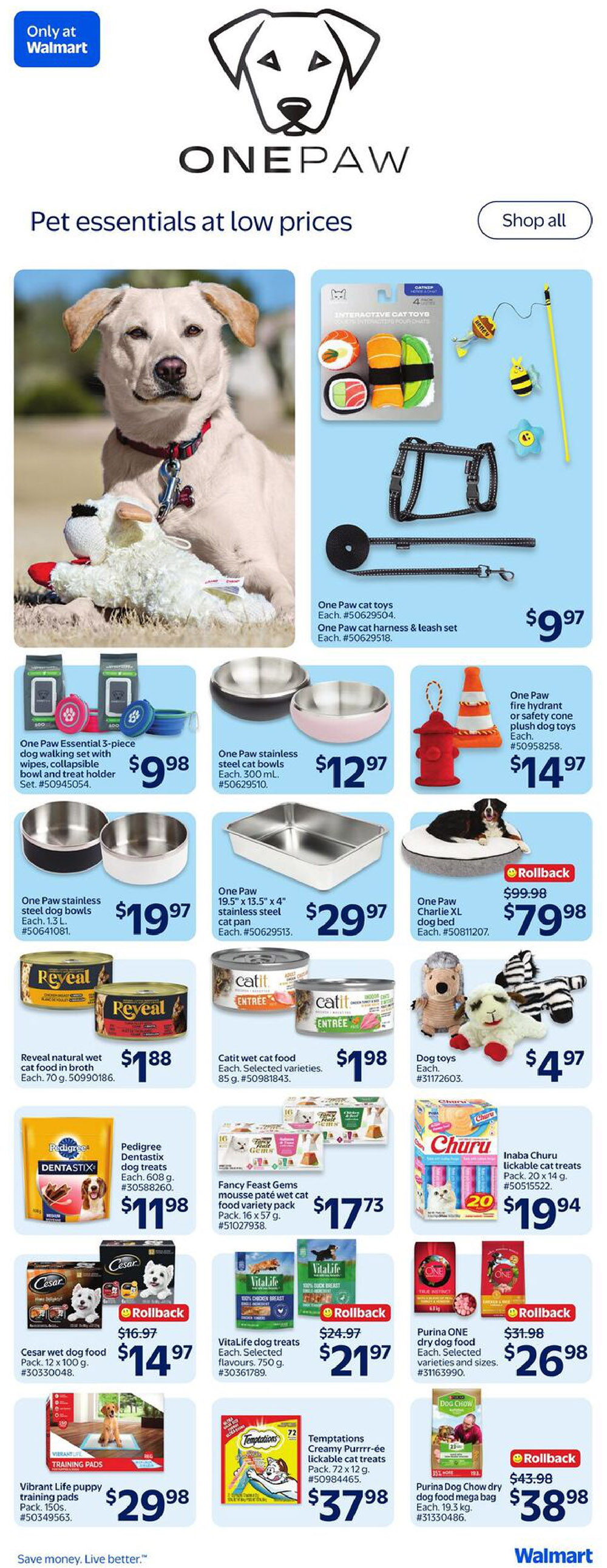 Walmart Canada flyer page 27 features One Paw pet essentials. Products include One Paw cat toys for $9.97, a One Paw cat harness and leash set for $9.97, and One Paw fire hydrant or safety cone plush dog toys for $14.97. Also available are One Paw Essential 3-piece dog walking sets with wipes, collapsible bowl and treat holder for $9.98, One Paw stainless steel cat bowls for $12.97, and One Paw stainless steel cat pans for $29.97. Dog bowls are available in 1.3 L for $19.97. For feline friends, Catit wet cat food is $1.98 per 85g can, and Fancy Feast Gems mousse pâté wet cat food variety packs (16 x 57g) are $17.73. Dog food options include Reveal natural wet cat food in broth (70g) for $1.88, Pedigree Dentastix dog treats (608g) for $11.98, Cesar wet dog food (12 x 100g) on rollback for $14.97 (originally $16.97), VitaliLife dog treats (750g) on rollback for $21.97 (originally $24.97), Purina ONE dry dog food for $26.98 (originally $31.98), and Purina Dog Chow dry dog food mega bag on rollback for $38.98 (originally $43.98). Other items include Vibrant Life puppy training pads (150s) for $29.98 and Temptations Creamy Purrr-ée lickable cat treats (72 x 14g) for $37.98. A One Paw Charlie XL dog bed is on rollback for $79.98 (originally $99.98).
