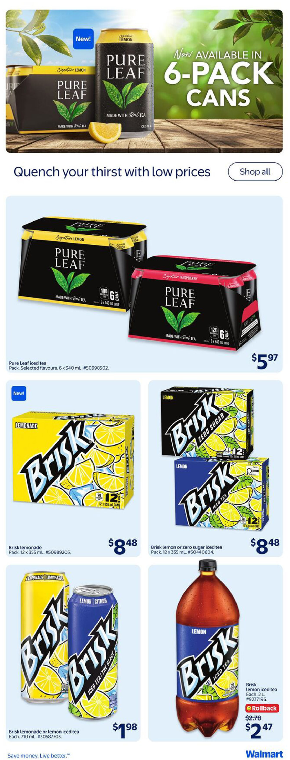 Walmart Canada flyer page 31 features a selection of iced teas and lemonades. Highlighted are Pure Leaf iced teas, now available in 6-pack cans, with selected flavours priced at $5.97 for a 6 x 340 mL pack. Also featured are Brisk lemonade and Brisk lemon or zero sugar iced tea, with 12 x 355 mL packs available for $8.48 each. Individual 710 mL cans of Brisk lemonade or lemon iced tea are priced at $1.98. Additionally, a 2 L bottle of Brisk lemon iced tea is on rollback for $2.47, down from $2.78.