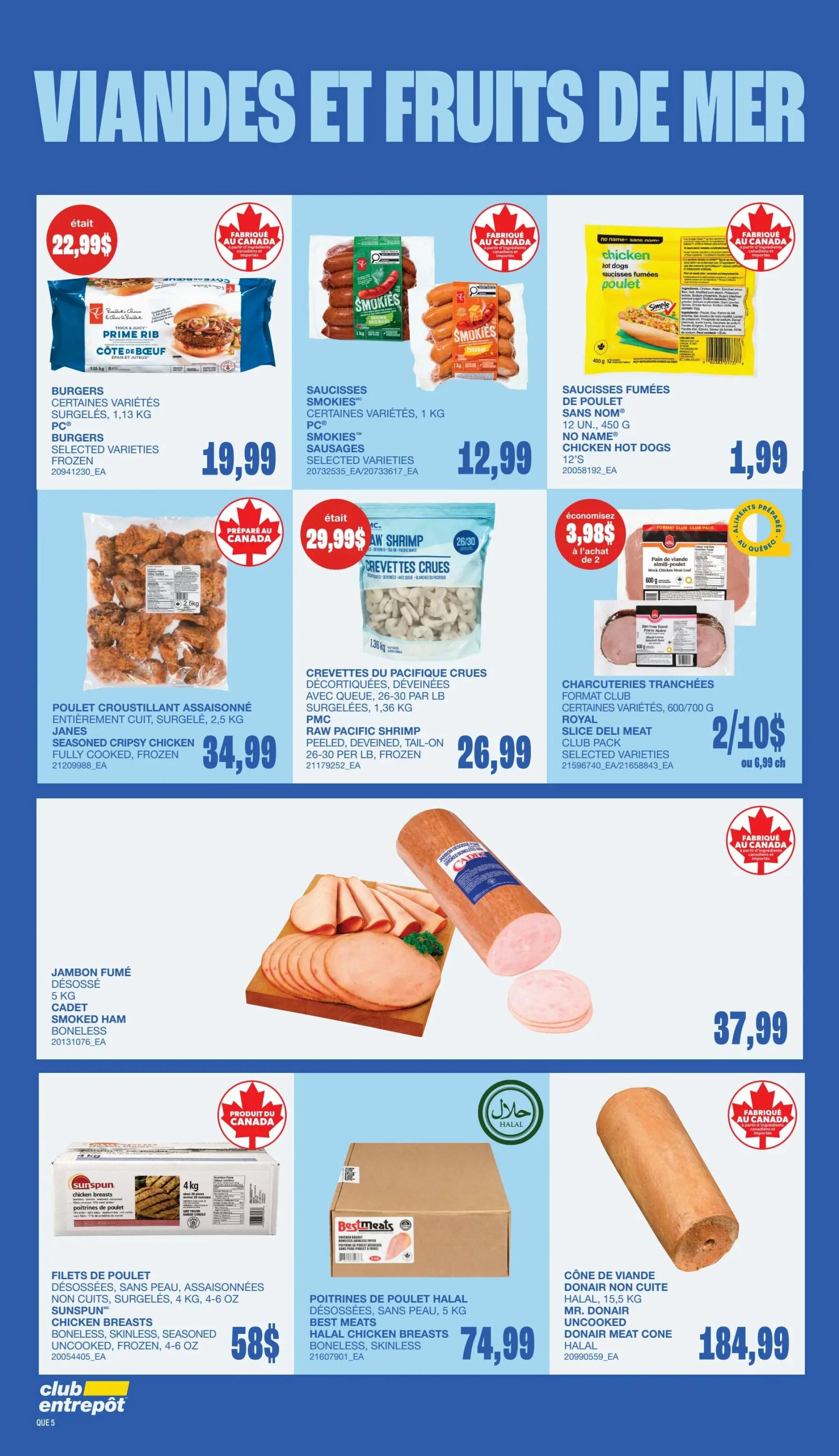 Wholesale Club Quebec flyer specials page 7 features a variety of meat and seafood products. Top row includes PC Prime Rib Burgers, originally $22.99, now $19.99. Smokies sausages, 1 kg, are $12.99. No Name Chicken Hot Dogs are $1.99. Middle row showcases Janes Seasoned Crispy Chicken, 2.5 kg, for $34.99. Raw Pacific Shrimp, 1.36 kg, is $26.99. Slice Deli Meat, 600/700 g club pack, is 2 for $10 or $6.99 each. Bottom row features Smoked Ham Boneless, 5 kg, for $37.99. Sunspun Boneless, Skinless, Seasoned Chicken Breasts, 4-6 oz, 4 kg, are $58. Best Meats Halal Chicken Breasts, boneless, skinless, 5 kg, are $74.99. Mr. Donair Uncooked Donair Meat Cone, halal, 15.5 kg, is $184.99.