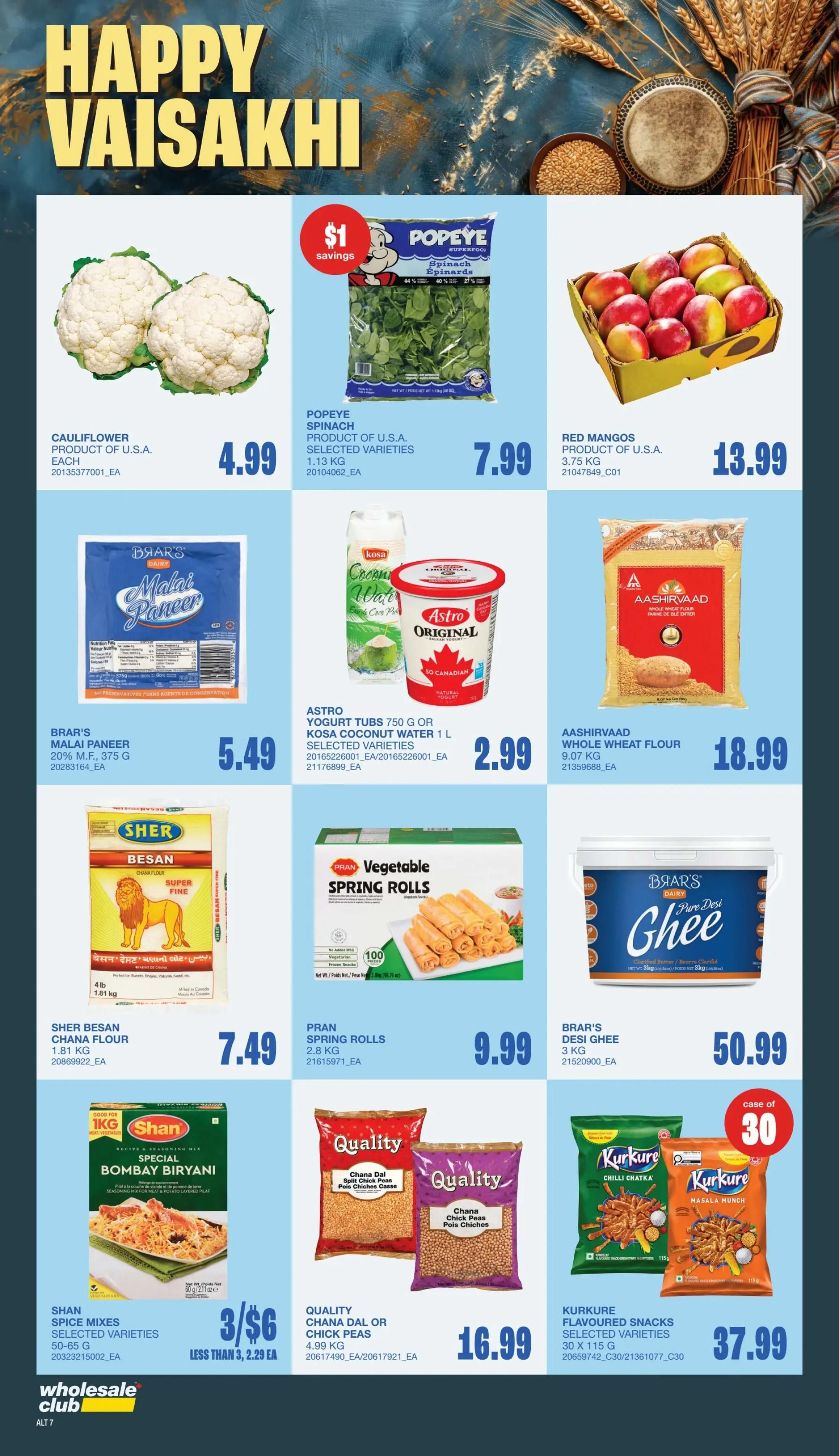 Wholesale Club Atlantic Canada flyer specials page 7 features Happy Vaisakhi greetings. Featured products include Cauliflower for $4.99, Popeye Spinach (1.13 kg) for $7.99, and Red Mangoes (3.75 kg) for $13.99. Also available are Brar's Malai Paneer (375 g) for $5.49, Astro Yogurt Tubs (750 g) and Kosa Coconut Water (1 L) selected varieties for $2.99, and Aashirvaad Whole Wheat Flour (9.07 kg) for $18.99. Sher Besan Chana Flour (1.81 kg) is priced at $7.49, Pran Vegetable Spring Rolls (2.8 kg) are $9.99, and Brar's Desi Ghee (3 kg) is $50.99. Shan Spice Mixes, including Special Bombay Biryani (50-65 g), are 3 for $6 or less than 3 for $2.29 each. Quality Chana Dal or Chick Peas (4.99 kg) are $16.99. Kurkure Flavoured Snacks (30 x 115 g) are $37.99.