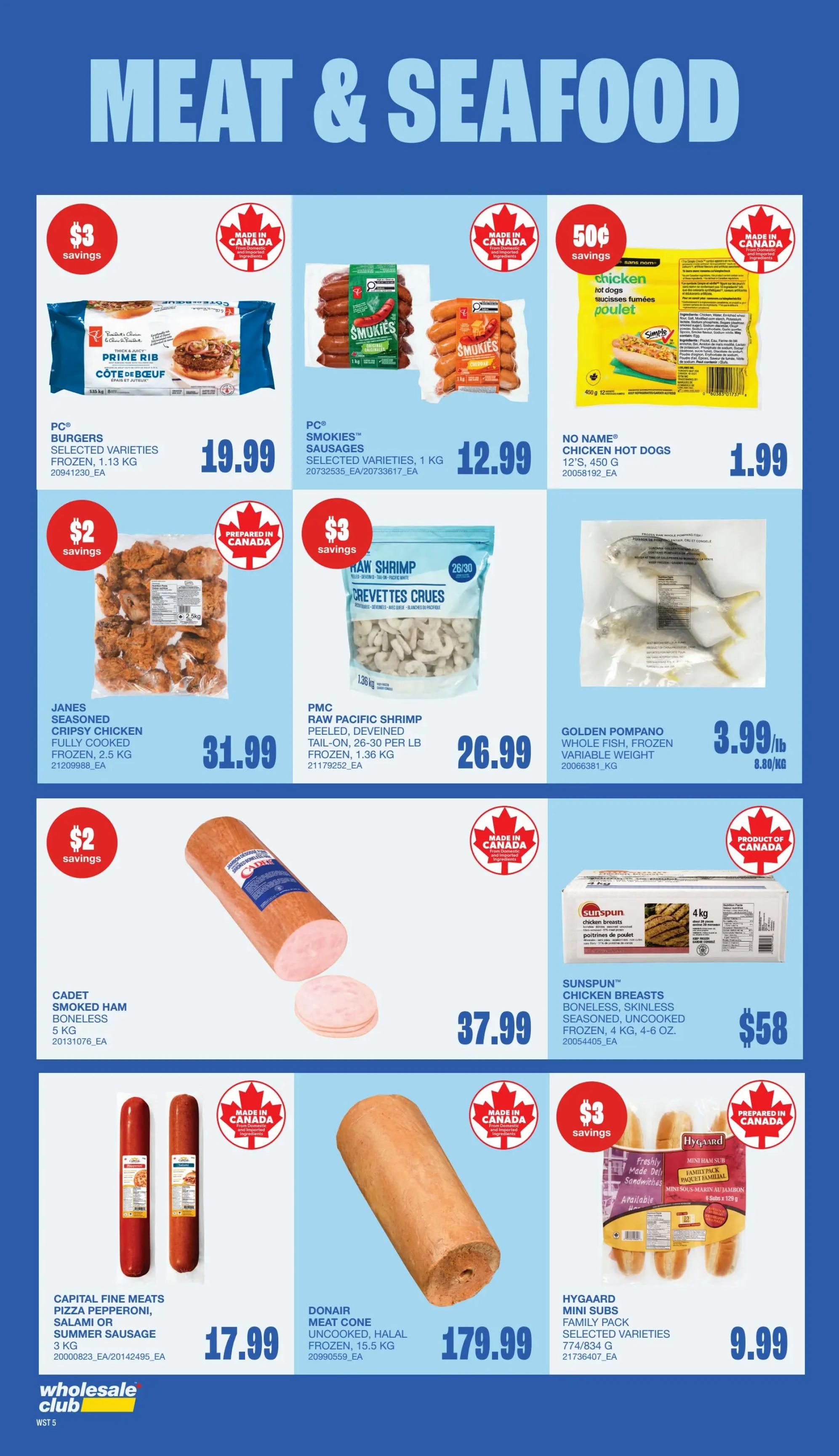 Wholesale Club flyer page 6 features a variety of meat and seafood products. Top row includes PC Prime Rib Burgers for $19.99, PC Smokies Sausages for $12.99, and No Name Chicken Hot Dogs for $1.99. Middle row features Janes Seasoned Crispy Chicken for $31.99, PMC Raw Pacific Shrimp for $26.99, and Golden Pompano Whole Fish for $3.99/lb. Bottom row showcases Cadet Smoked Ham Boneless for $37.99, Sunspun Chicken Breasts for $58, Capital Fine Meats Pizza Pepperoni, Salami or Summer Sausage for $17.99, Donair Meat Cone Uncooked, Halal Frozen for $179.99, and Hygaard Mini Subs Family Pack for $9.99. Many products are highlighted as Made in Canada.