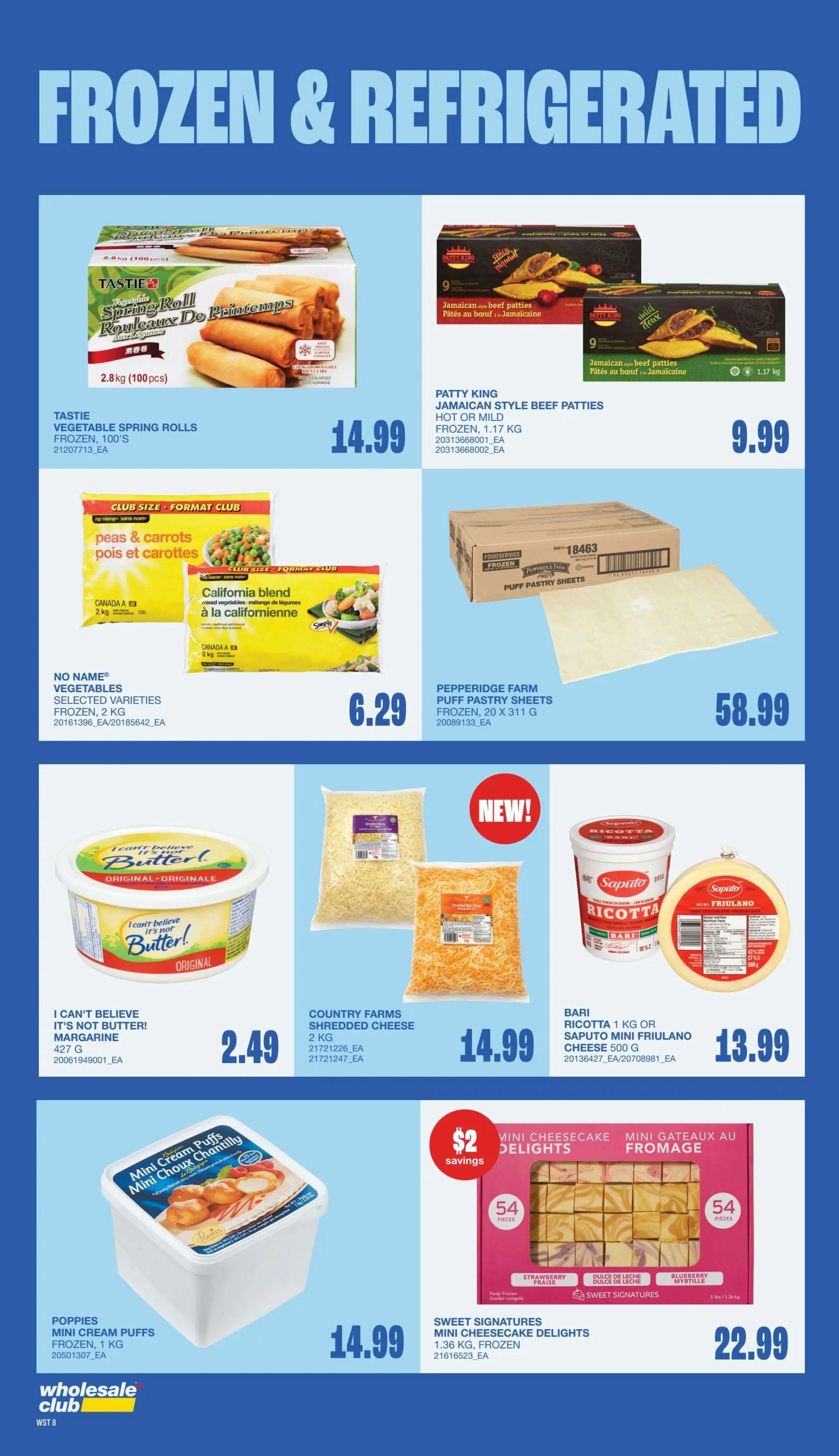 Wholesale Club flyer page 9 featuring frozen and refrigerated items. Products include TASTIE Vegetable Spring Rolls for $14.99, PATTY KING Jamaican Style Beef Patties for $9.99, NO NAME Vegetables (peas & carrots, California blend) for $6.29, and PEPPERIDGE FARM Puff Pastry Sheets for $58.99. Also featured are I CAN'T BELIEVE IT'S NOT BUTTER! Margarine for $2.49, COUNTRY FARMS Shredded Cheese for $14.99, BARI Ricotta 1 KG or Saputo Mini Friulano Cheese 500 G for $13.99, POPPIES Mini Cream Puffs Frozen for $14.99, and SWEET SIGNATURES Mini Cheesecake Delights (1.36 KG, Frozen) for $22.99.