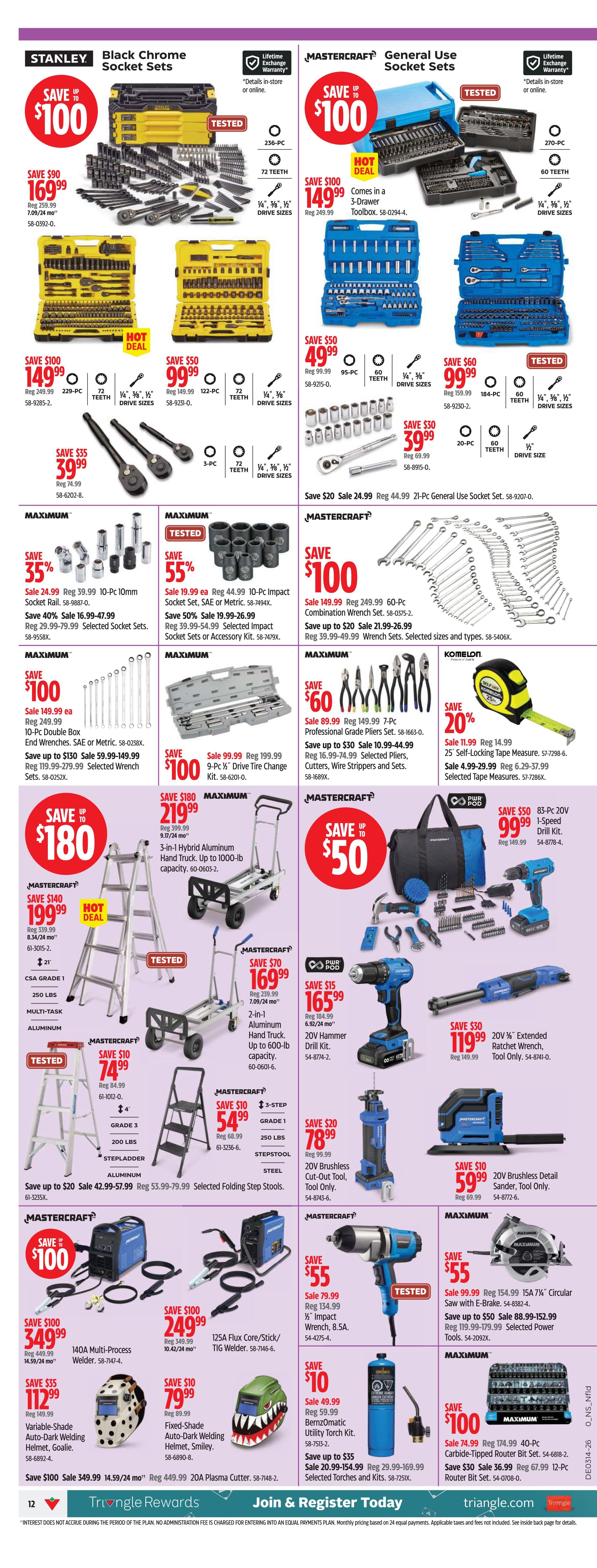 Canadian Tire Western Canada flyer page 12 features a wide selection of tools and equipment. Save up to $100 on Stanley Black Chrome Socket Sets, with a 236-piece set on sale for $169.99. Mastercraft General Use Socket Sets are also on sale, with a 270-piece set for $149.99 and a 95-piece set for $49.99. Save up to $35 on Maximum 10-Pc 10mm Socket Rail for $39.99 and up to $40 on Maximum Selected Socket Sets for $47.99. A 10-Pc Double Box End Wrench set is on sale for $149.99. Mastercraft offers a 3-Step Stepstool for $54.99. Maximum offers a 7-Pc Professional Grade Pliers Set for $60. Komelon 25' Self-Locking Tape Measure is 20% off, selling for $11.99. Maximum offers a 3-Drawer Toolbox for $149.99. Save up to $180 on a Maximum 3-in-1 Hybrid Aluminum Hand Truck for $219.99. Mastercraft has a 2-in-1 Aluminum Hand Truck on sale for $169.99. Save up to $100 on Mastercraft 140A Multi-Process Welder for $349.99 and a 125A Flux Core/Stick/TIG Welder for $249.99. Variable-Shade Auto-Dark Welding Helmets are on sale for $112.99, and Fixed-Shade Auto-Dark Welding Helmets are $79.99. Save up to $30 on a 20A Plasma Cutter for $14.59/24 mo. Mastercraft offers a 20V Hammer Drill Kit for $165.99 and a 20V Extended Ratchet Wrench Tool Only for $119.99. Maximum has a 15A 7' Circular Saw with E-Brake on sale for $99.99. Save up to $50 on Maximum Selected Power Tools for $119.99. Maximum offers a 40-Pc Carbide-Tipped Router Bit Set for $74.99 and a 12-Pc Router Bit Set for $67.99. Save $10 on a Bernzomatic Utility Torch Kit for $49.99.
