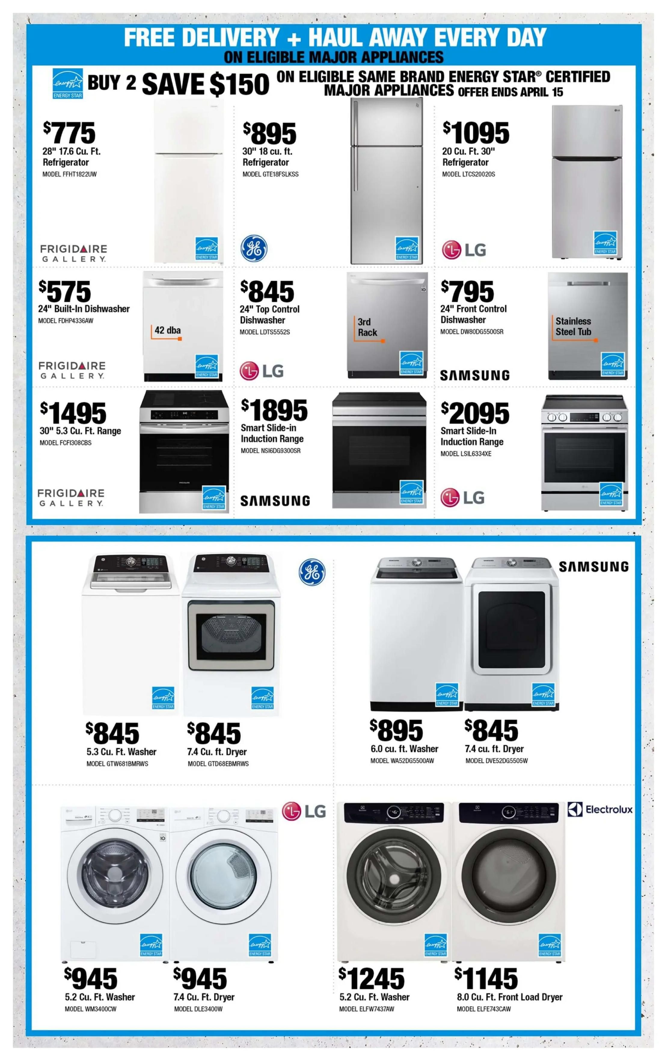 Home Depot flyer page 8 featuring major appliance specials with free delivery and haul away. Special offer: Buy 2 Save $150 on eligible same brand Energy Star certified major appliances, offer ends April 15. Featured products include: Frigidaire Gallery 28' 17.6 cu. ft. refrigerator for $775 (Model FFHT1822UW), GE 30' 18 cu. ft. refrigerator for $895 (Model GTE18FSLKSS), LG 20 cu. ft. 30' refrigerator for $1095 (Model LTCS20020S). Also available: Frigidaire Gallery 24' built-in dishwasher for $575 (Model FDHP4336AW), LG 24' top control dishwasher for $845 (Model LDTS5552S), Samsung 24' front control dishwasher with 3rd rack for $795 (Model DW80DG5500SR) and stainless steel tub. Frigidaire Gallery 30' 5.3 cu. ft. range for $1495 (Model FCF1308CBS). Samsung smart slide-in induction range for $1895 (Model NSI6DG9300SR), and LG smart slide-in induction range for $2095 (Model LSIL6334XE). Washer and dryer sets are also featured: GE 5.3 cu. ft. washer for $845 (Model GTW681BMRWS) and GE 7.4 cu. ft. dryer for $845 (Model GTD68BEBMRWS). LG 5.2 cu. ft. washer for $945 (Model WM3400CW) and LG 7.4 cu. ft. dryer for $945 (Model DLE3400CW). Electrolux 5.2 cu. ft. washer for $1245 (Model ELFW7437AW) and Electrolux 8.0 cu. ft. front load dryer for $1145 (Model ELFE743CAW).