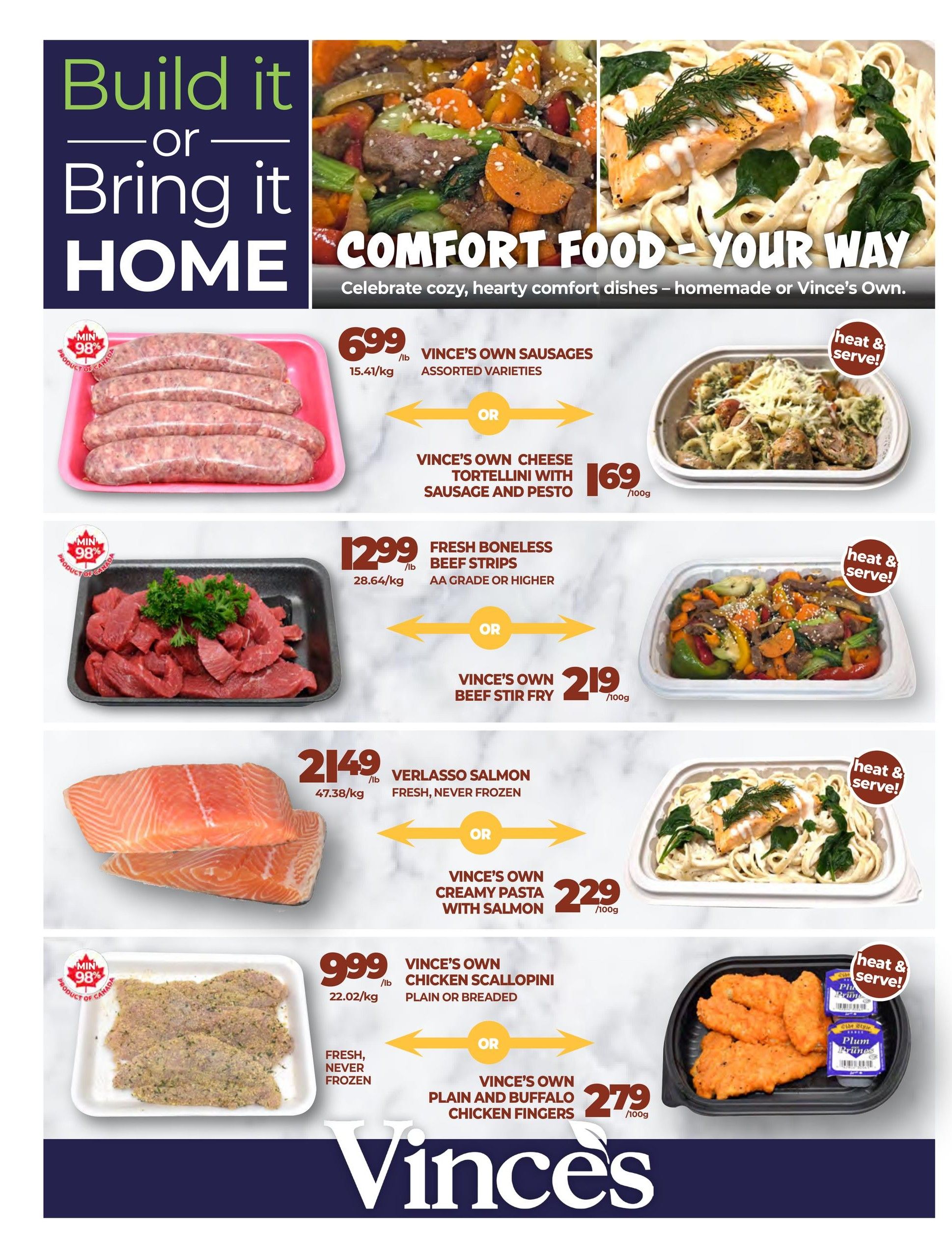 Vince's Market flyer page 7 featuring 'Build it or Bring it HOME COMFORT FOOD - YOUR WAY'. Offers include Vince's Own Sausages Assorted Varieties for $6.99/lb, Vince's Own Cheese Tortellini with Sausage and Pesto for $1.69/100g, Fresh Boneless Beef Strips AA Grade or Higher for $12.99/lb, Vince's Own Beef Stir Fry for $2.19/100g, Verlasso Salmon Fresh, Never Frozen for $21.49/lb, Vince's Own Creamy Pasta with Salmon for $2.29/100g, Vince's Own Chicken Scallopini Plain or Breaded for $9.99/lb, and Vince's Own Plain and Buffalo Chicken Fingers for $2.79/100g. Several items are marked 'heat & serve!' and 'Product of Canada 98%'.