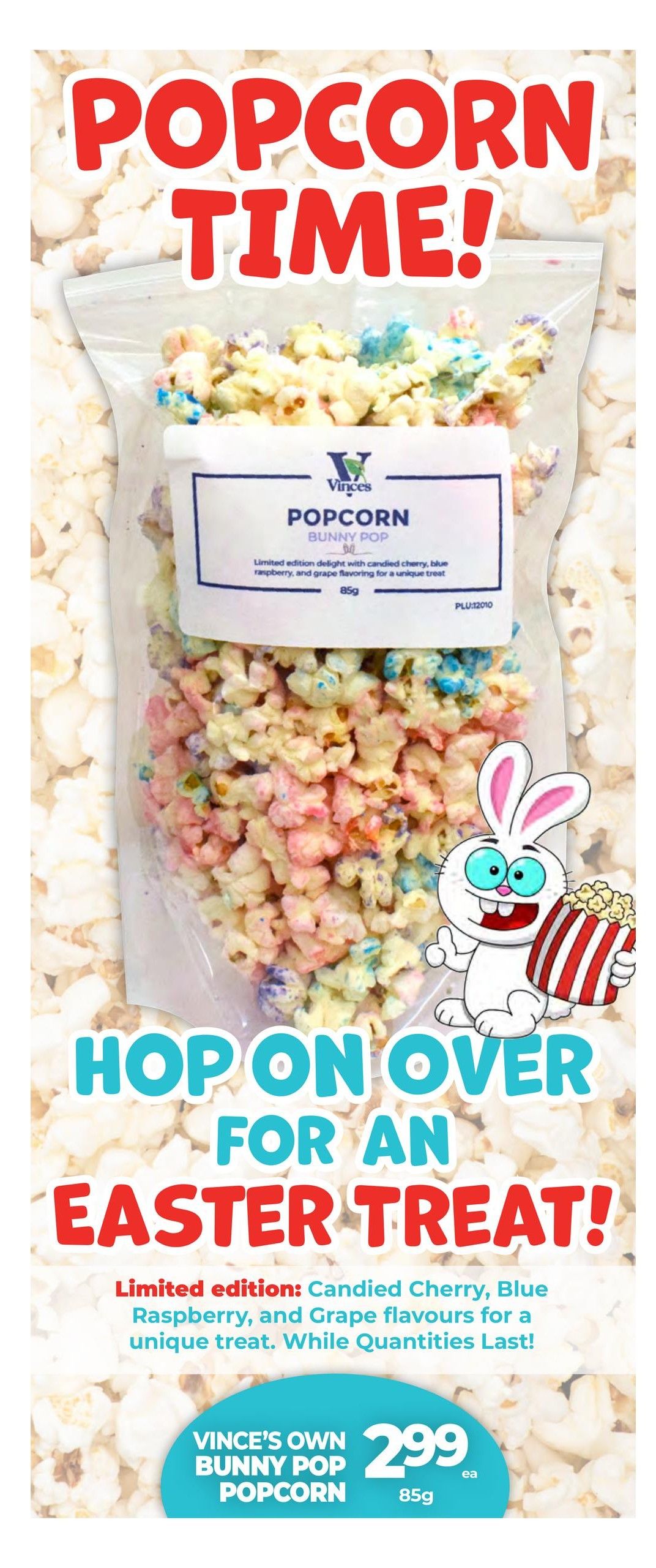 Vince's Market flyer page featuring a limited edition 'Popcorn Time!' Easter treat. The product is Vince's Own Bunny Pop Popcorn, an 85g bag with candied cherry, blue raspberry, and grape flavours, priced at $2.99 each. The page highlights 'Hop on over for an Easter treat!' with a cartoon bunny holding a popcorn box.
