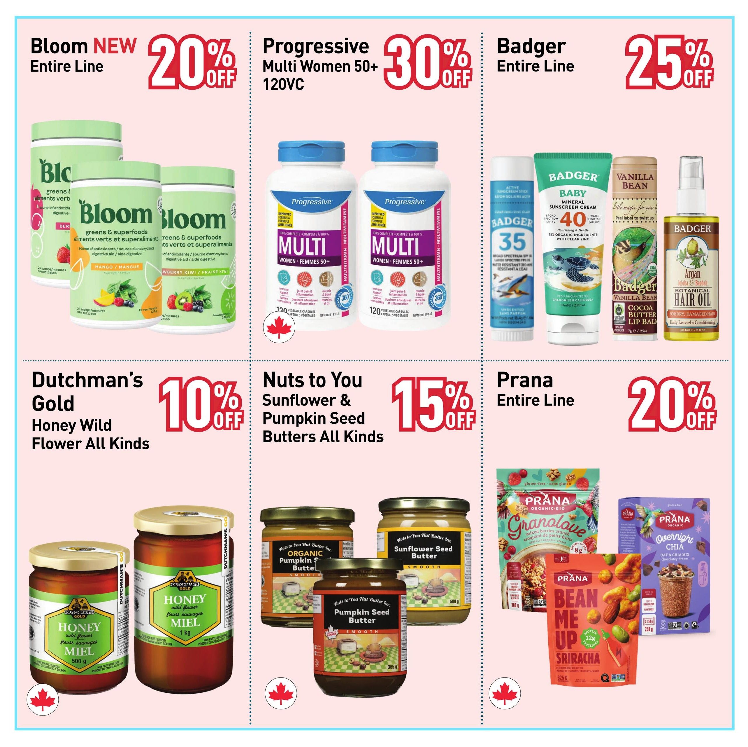 Healthy Planet flyer page 3 features discounts on various health and wellness products. Save 20% on Bloom NEW Entire Line of greens & superfoods in Mango and Wberry Kiwi flavours. Get 30% off Progressive Multi Women 50+ 120VC multivitamins. Badger Entire Line products are 25% off, including Badger 35 Mineral Sunscreen Stick, Badger Baby Mineral Sunscreen Cream SPF 40, Badger Vanilla Bean Cocoa Butter Lip Balm, and Badger Argan & Baobab Botanical Hair Oil. Dutchman's Gold Honey Wild Flower All Kinds honey is 10% off. Nuts to You Sunflower & Pumpkin Seed Butters All Kinds are 15% off. Prana Entire Line products are 20% off, featuring Prana Granoloove Mixed Berries Crunch, Prana Overnight Chia Oat & Chia Mix in Chocolate Dream, and Prana Bean Me Up Sriracha protein snack.