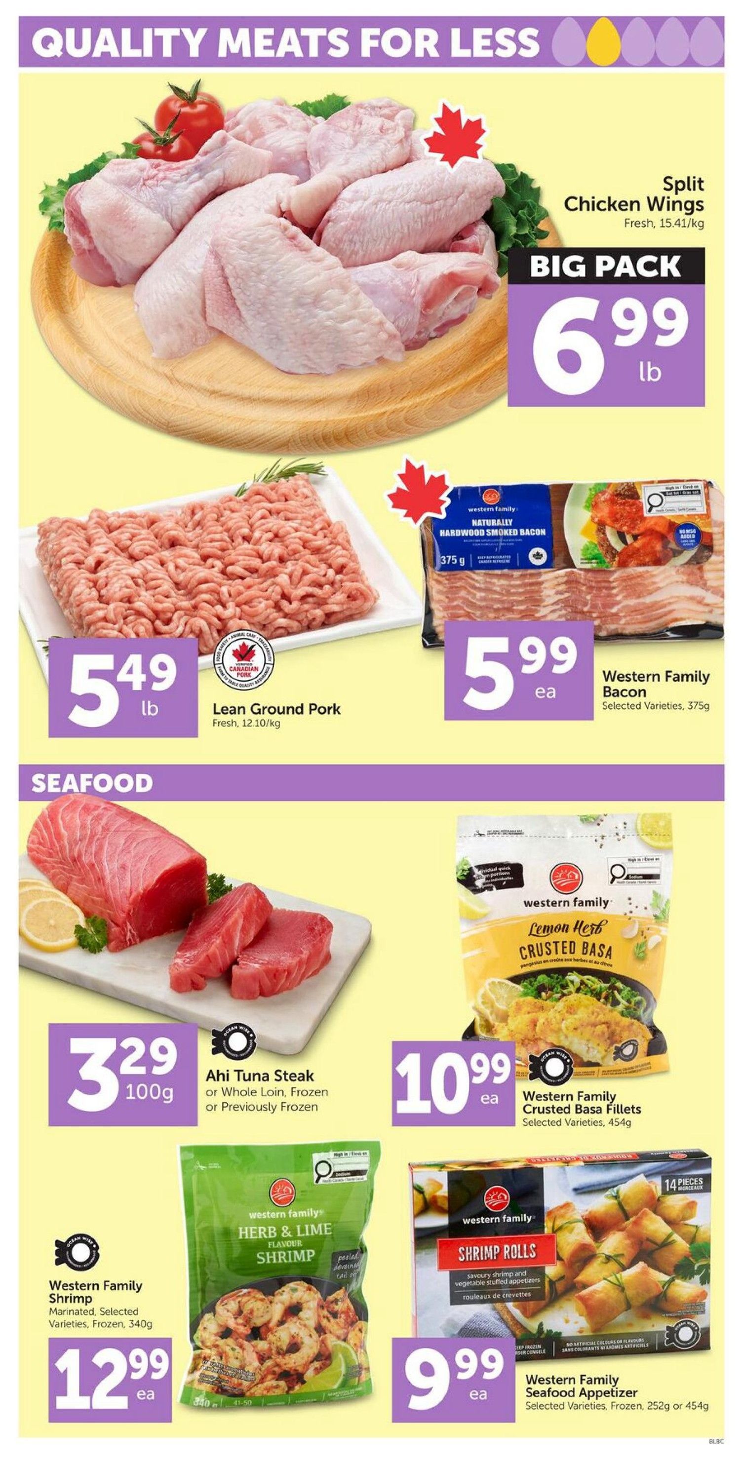Buy-Low Foods weekly flyer specials page 5 features quality meats and seafood. Split Chicken Wings, Big Pack, are on sale for $6.99 per lb. Lean Ground Pork is priced at $5.49 per lb. Western Family Naturally Hardwood Smoked Bacon is $5.99 each for selected varieties, 375g. In the seafood section, Ahi Tuna Steak is $3.29 per 100g, available as Whole Loin, Frozen or Previously Frozen. Western Family Herb & Lime Flavour Shrimp, marinated and selected varieties, frozen, 340g, is $12.99 each. Western Family Lemon Herb Crusted Basa Fillets, selected varieties, 454g, are $10.99 each. Western Family Shrimp Rolls, savoury shrimp and vegetable stuffed appetizers, selected varieties, frozen, 252g or 454g, are $9.99 each.