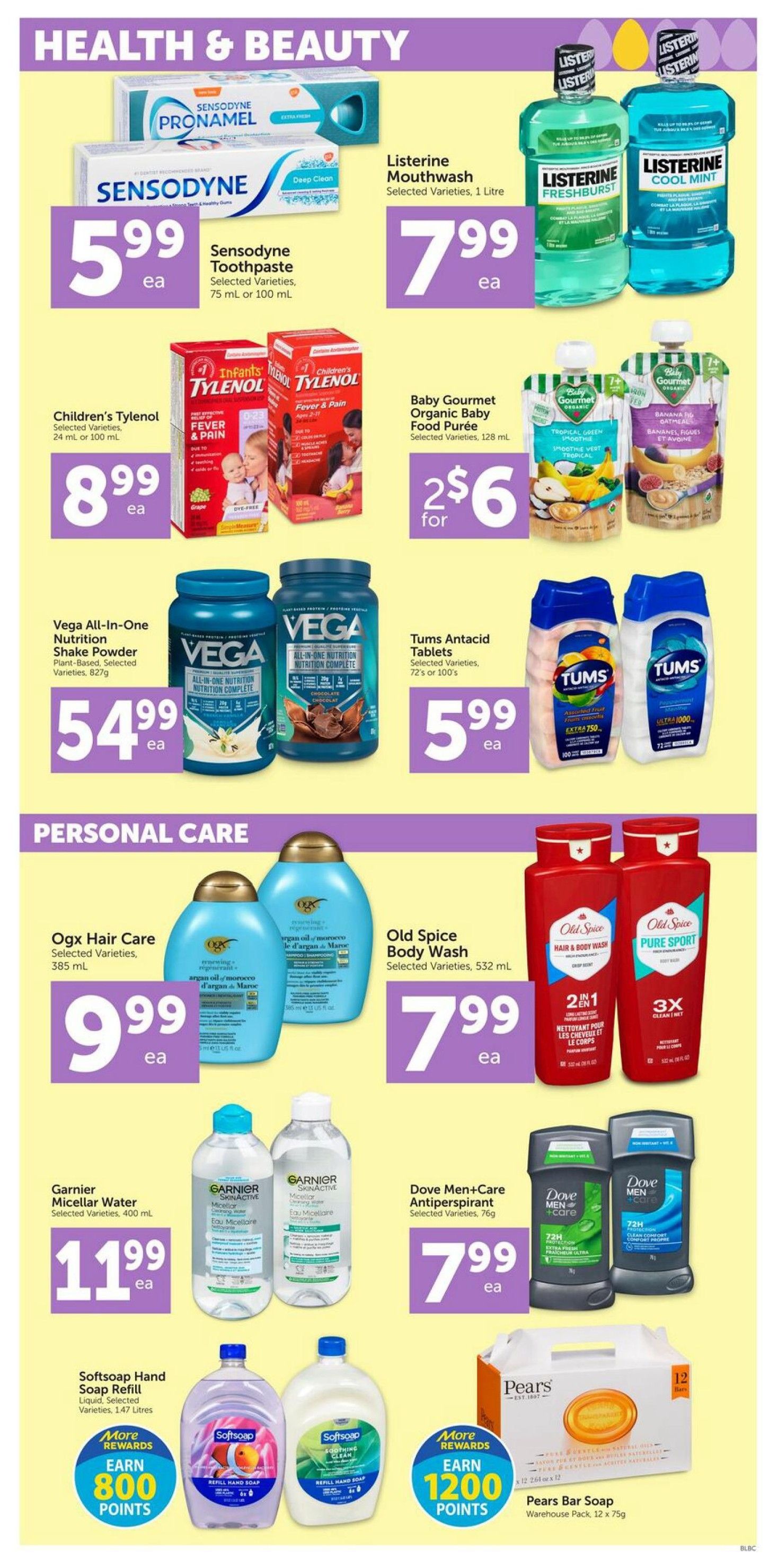 Buy-Low Foods weekly flyer specials page 11 features Health & Beauty and Personal Care items. In Health & Beauty, Sensodyne Toothpaste is $5.99 each for 75 ml or 100 ml. Listerine Mouthwash, 1 litre, is $7.99 each. Children's Tylenol, selected varieties, 24 ml or 100 ml, is $8.99 each. Baby Gourmet Organic Baby Food Purée, selected varieties, 128 ml, is 2 for $6. Vega All-In-One Nutrition Shake Powder, plant-based, selected varieties, 827g, is $54.99 each. Tums Antacid Tablets, selected varieties, 72's or 100's, are $5.99 each. In Personal Care, Ogx Hair Care, selected varieties, 385 ml, is $9.99 each. Old Spice Body Wash, selected varieties, 532 ml, is $7.99 each. Garnier Micellar Water, selected varieties, 400 ml, is $11.99 each. Dove Men+Care Antiperspirant, selected varieties, 76g, is $7.99 each. Softsoap Hand Soap Refill, liquid, selected varieties, 1.47 litres, earns 800 More Rewards points. Pears Bar Soap, warehouse pack, 12 x 75g, earns 1200 More Rewards points.