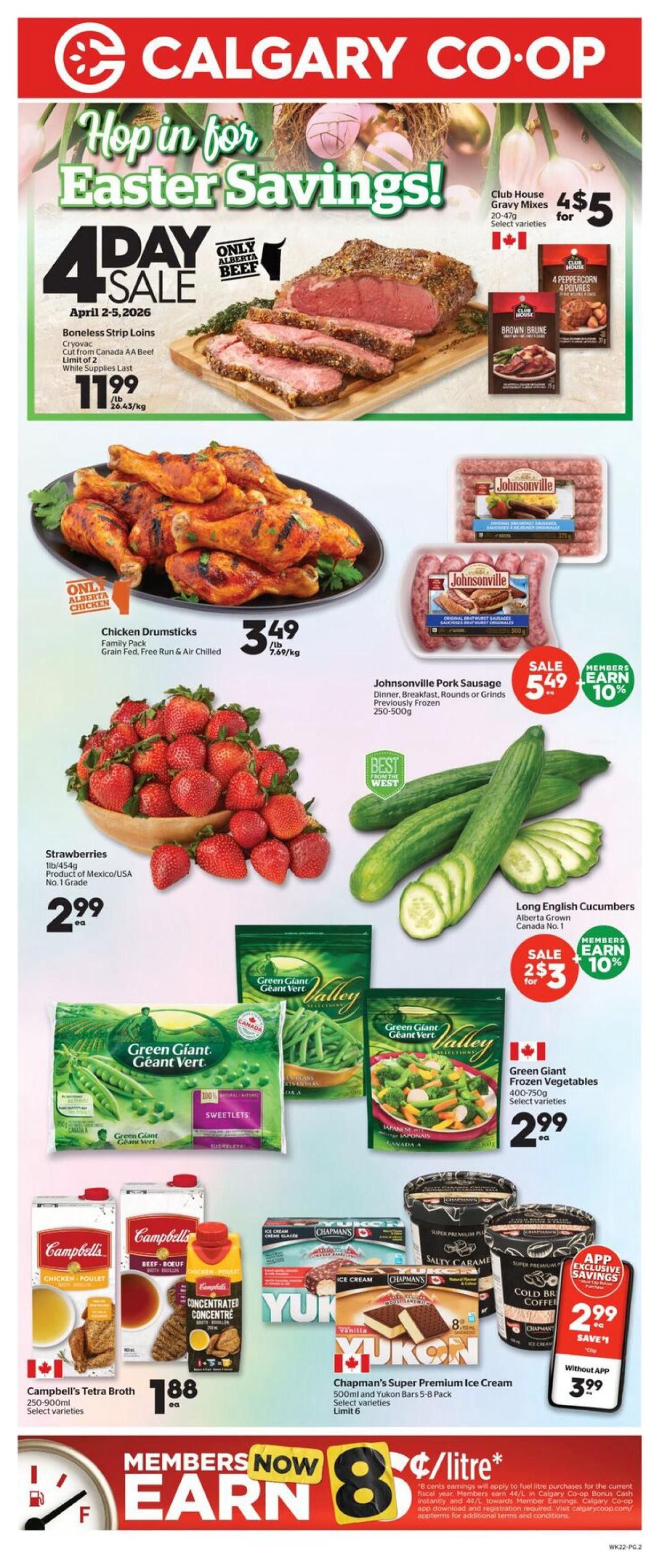 Calgary Co-op flyer page 2 features Easter Savings with a 4-Day Sale on Boneless Strip Loins, priced at $11.99/lb. Also available are Chicken Drumsticks for $3.49/lb, and Club House Gravy Mixes for $5 for 4. Johnsonville Pork Sausage is on sale for $5.49 and members earn 10% back. Fresh strawberries are $2.99 each, and Long English Cucumbers are 2 for $3, with members earning 10% back. Green Giant Frozen Vegetables (400-750g) are $2.99 each. Campbell's Tetra Broth (250-900ml) is $1.88 each. Chapman's Super Premium Ice Cream and Yukon Bars (500ml, 5-8 pack) are $2.99 with app exclusive savings, regularly $3.99. The bottom of the page highlights a 'Members Now Earn 8¢/litre' fuel offer.