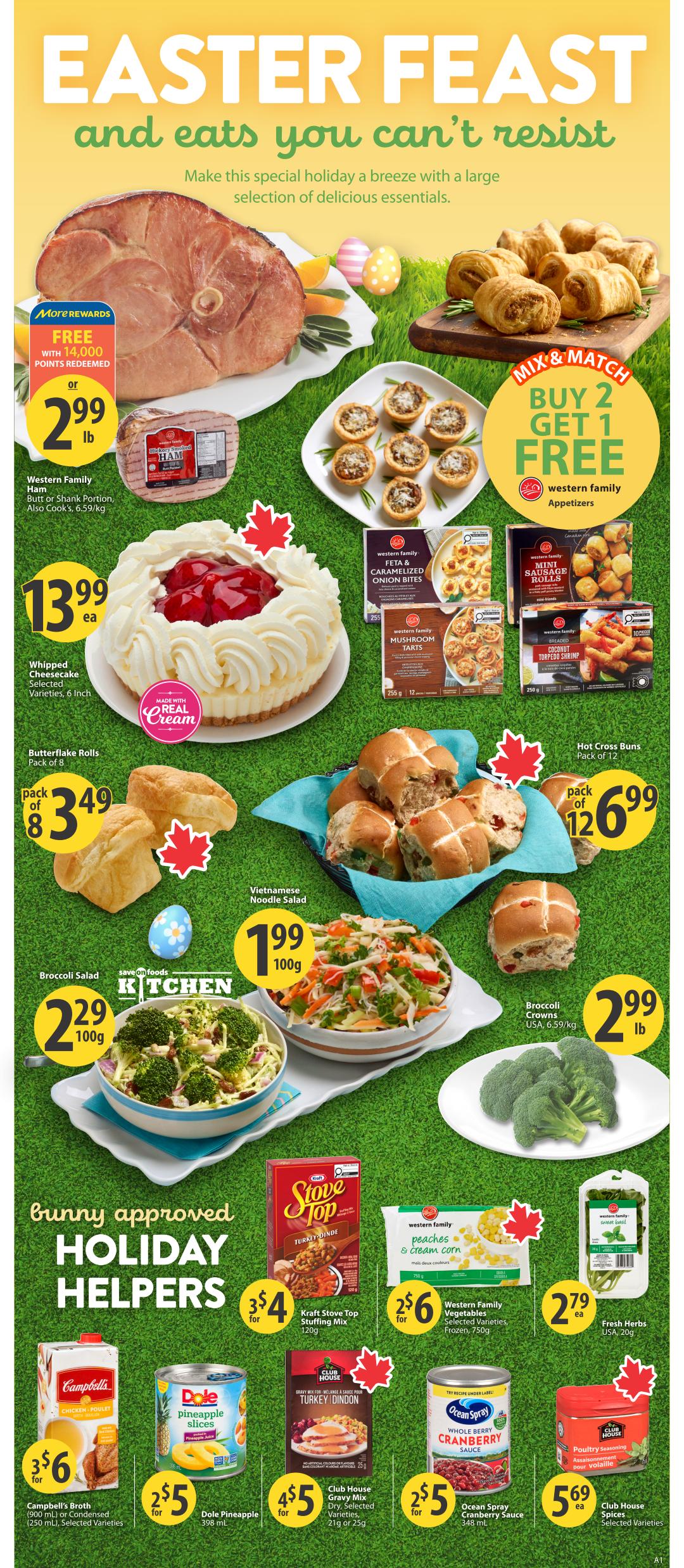 Save-On-Foods weekly flyer specials for British Columbia. Page 2 features an Easter Feast with various holiday essentials. Highlights include Western Family Ham Butt or Shank Portion for $2.99 lb, with a FREE offer with 14,000 points redeemed. Also featured is a Whipped Cheesecake for $13.99 each and Butterflake Rolls, pack of 8 for $3.49. Mix & Match Western Family Appetizers: Buy 2 Get 1 Free on items like Feta & Caramelized Onion Bites, Mushroom Tarts, Mini Sausage Rolls, and Breaded Coconut Torpedo Shrimp. Other deals include Hot Cross Buns, pack of 12 for $6.99, Vietnamese Noodle Salad for $1.99 per 100g, and Broccoli Salad for $2.29 per 100g. Broccoli Crowns are $2.99 lb. 'Bunny Approved Holiday Helpers' section includes Kraft Stove Top Stuffing Mix for 3 for $4, Western Family Vegetables (Frozen) for 2 for $6, and Fresh Herbs for $2.79 each. Campbell's Broth or Condensed Soup is 3 for $6, Dole Pineapple Slices are 2 for $5, Club House Gravy Mix is 4 for $5, Ocean Spray Cranberry Sauce is 2 for $5, and Club House Spices are $5.69 each.