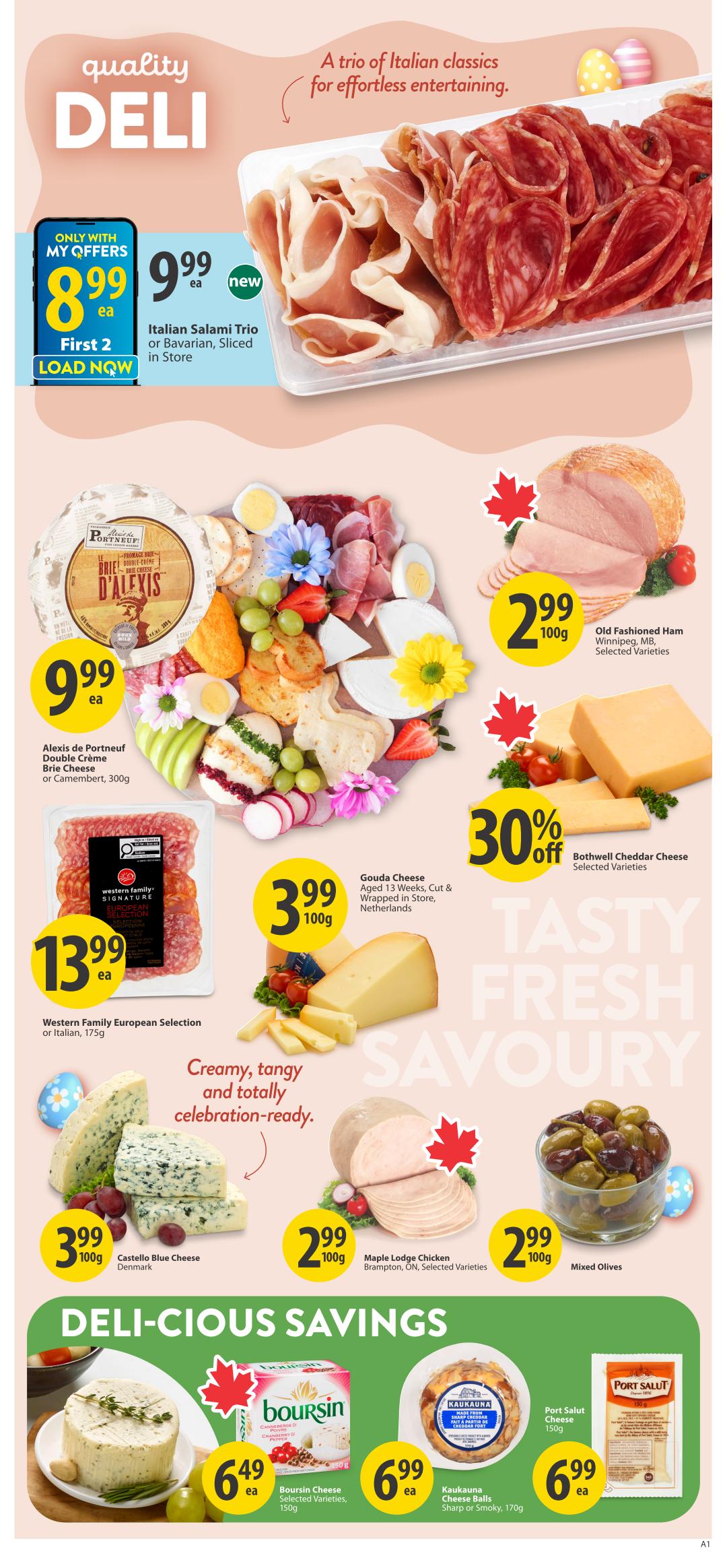Save-On-Foods weekly flyer specials page 12 features quality deli items. Italian Salami Trio or Bavarian Sliced in store is on special for $8.99 each with My Offers, limit first 2. A large cheese board is pictured with Alexis de Portneuf Double Crème Brie Cheese or Camembert, 300g for $9.99 each. Western Family European Selection or Italian, 175g is $13.99 each. Old Fashioned Ham, Winnipeg, MB, Selected Varieties is $2.99 per 100g. Gouda Cheese, Aged 13 Weeks, Cut & Wrapped in Store, Netherlands is $3.99 per 100g. Bothwell Cheddar Cheese, Selected Varieties, is 30% off. Castello Blue Cheese from Denmark is $3.99 per 100g. Maple Lodge Chicken, Brampton, ON, Selected Varieties is $2.99 per 100g. Mixed Olives are $2.99 per 100g. Deli-Cious Savings include Boursin Cheese, Selected Varieties, 150g for $6.49 each, Kaukauna Cheese Balls, Sharp or Smoky, 170g for $6.99 each, and Port Salut Cheese, 150g for $6.99 each.