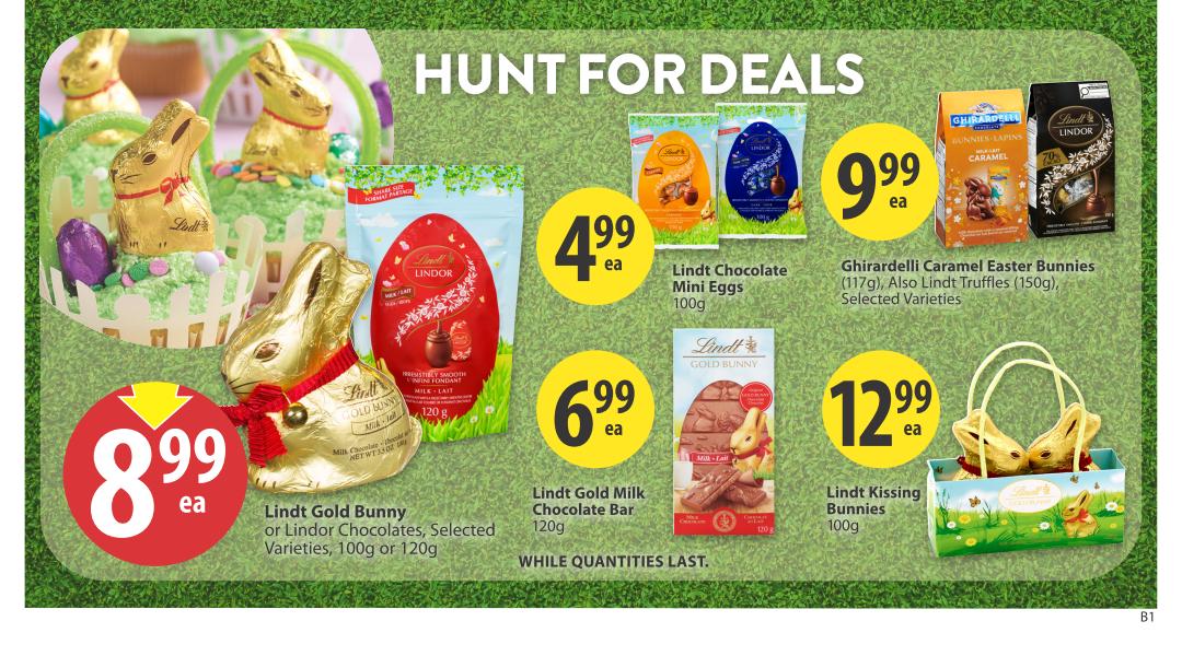 Save-On-Foods weekly flyer specials page 4 features Easter treats. A large Lindt Gold Bunny or Lindor Chocolates, selected varieties, 100g or 120g is on sale for $8.99. Lindt Chocolate Mini Eggs, 100g, are $4.99 each. Lindt Gold Milk Chocolate Bar, 120g, is $6.99. Ghirardelli Caramel Easter Bunnies, 117g, and Lindt Truffles, 150g, selected varieties, are $9.99 each. Lindt Kissing Bunnies, 100g, are $12.99. All while quantities last.