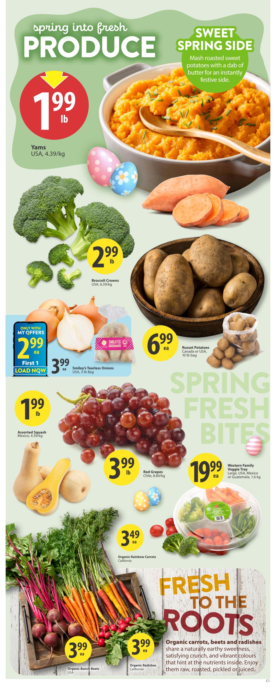 Save-On-Foods weekly flyer specials for Saskatchewan, page 4. Features spring into fresh produce with Yams for $1.99 lb. Sweet Spring Side suggestion for mashed roasted sweet potatoes. Broccoli Crowns are $2.99 lb. Russet Potatoes are $6.99 ea for a 10 lb bag. Smiley's Tearless Onions are $3.99 ea for a 3 lb bag, available 'Only with My Offers' and 'First 1 Load Now'. Assorted Squash is $1.99 lb. Red Grapes are $3.99 lb. Western Family Veggie Tray is $19.99 ea, featuring broccoli, carrots, and snap peas. Fresh to the Roots section highlights Organic Rainbow Carrots for $3.49 ea from California, Organic Bunch Beets for $3.99 ea from USA, and Organic Radishes for $3.99 ea from California, perfect raw, roasted, pickled, or juiced.