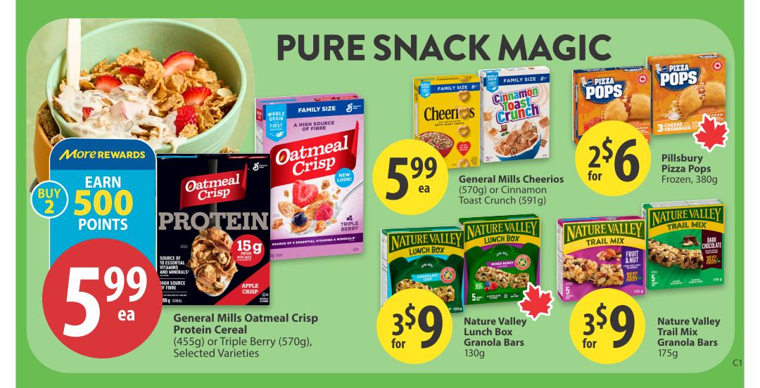 Save-On-Foods weekly flyer specials page 15 features 'Pure Snack Magic'. Get General Mills Oatmeal Crisp Protein Cereal (455g) or Triple Berry (570g) selected varieties for $5.99 each, and earn 500 More Rewards points when you buy 2. Also featured are General Mills Cheerios (570g) or Cinnamon Toast Crunch (591g) for $5.99 each. Pillsbury Pizza Pops Frozen (380g) are 2 for $6. Nature Valley Lunch Box Granola Bars (130g) are 3 for $9, and Nature Valley Trail Mix Granola Bars (175g) are also 3 for $9.