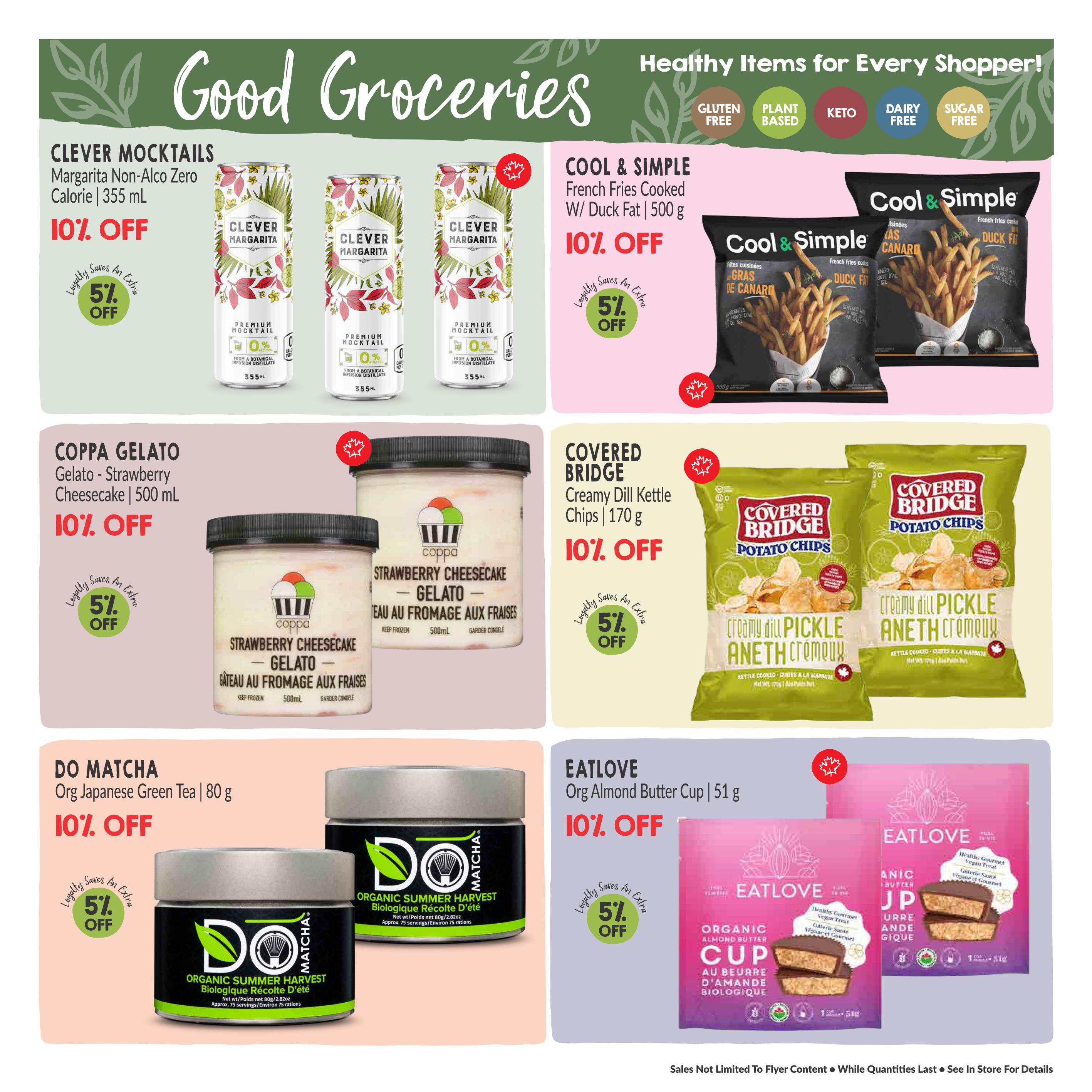 Good Groceries page 10 of the Goodness Me! flyer, featuring healthy items. Offers include Clever Mocktails Margarita Non-Alc Zero Calorie 355 mL at 10% off plus an extra 5% loyalty discount. Cool & Simple French Fries Cooked w/ Duck Fat 500 g are also 10% off with an extra 5% loyalty discount. Coppa Gelato Strawberry Cheesecake flavour 500 mL is 10% off, with an additional 5% loyalty discount. Covered Bridge Creamy Dill Pickle Kettle Cooked Potato Chips 170 g are 10% off, plus an extra 5% loyalty discount. Do Matcha Organic Japanese Green Tea 80 g is 10% off and an extra 5% loyalty discount. Eatlove Organic Almond Butter Cups 51 g are 10% off with an additional 5% loyalty discount. Items are also labelled as Gluten Free, Plant Based, Keto, Dairy Free, and Sugar Free where applicable.