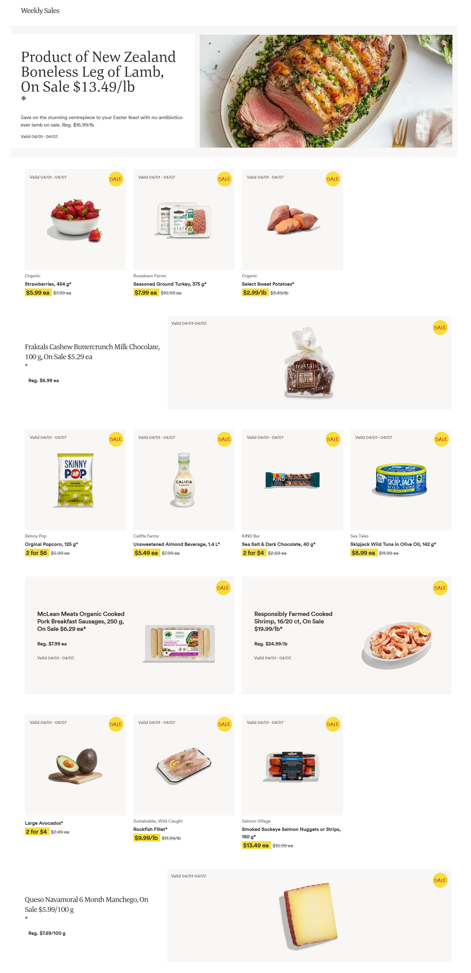 Whole Foods Market weekly sales flyer for Ontario. Featured product is New Zealand Boneless Leg of Lamb on sale for $13.49/lb, regularly $16.99/lb. Other deals include Organic Strawberries, 454 g, for $5.99 each (regularly $7.99 ea), Rossdown Farms Seasoned Ground Turkey, 375 g, for $7.99 each (regularly $10.99 ea), and Organic Select Sweet Potatoes for $2.99/lb (regularly $3.49/lb). Also available is Fraktals Cashew Buttercrunch Milk Chocolate, 100 g, on sale for $5.29 each (regularly $6.99 ea). Skinny Pop Original Popcorn, 125 g, is 2 for $6. Califia Farms Unsweetened Almond Beverage, 1.4 L, is $5.49 each (regularly $7.99 ea). KIND Bar Sea Salt & Dark Chocolate, 40 g, is 2 for $4 (regularly $2.69 ea). Sea Tales Skipjack Wild Tuna in Olive Oil, 142 g, is $8.99 each (regularly $11.99 ea). McLean Meats Organic Cooked Pork Breakfast Sausages, 250 g, are on sale for $6.29 each (regularly $7.99 ea). Responsibly Farmed Cooked Shrimp, 16/20 ct, is on sale for $19.99/lb (regularly $24.99/lb). Large Avocados are 2 for $4 (regularly $2.49 ea). Sustainable, Wild Caught Rockfish Fillet is $9.99/lb (regularly $11.99/lb). Salmon Village Smoked Sockeye Salmon Nuggets or Strips, 150 g, are $13.49 each (regularly $15.99 ea). Queso Navamoral 6 Month Manchego is on sale for $5.99/100 g (regularly $7.69/100 g).