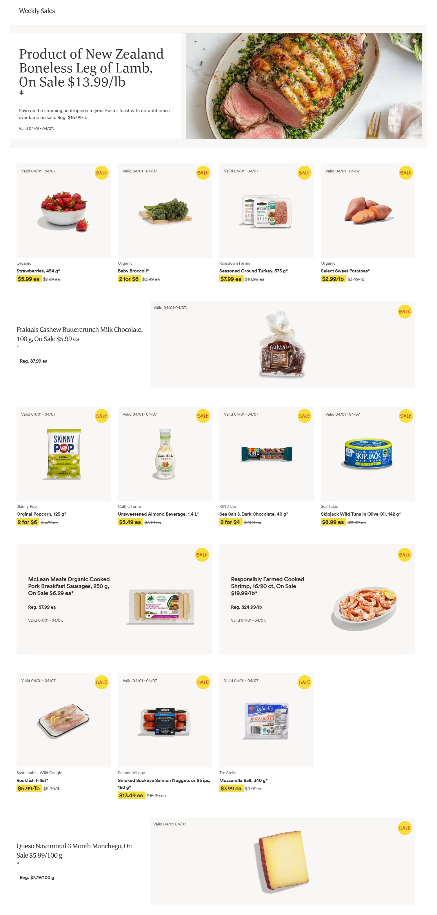 Whole Foods Market weekly sales flyer for Western Canada. Featured product is New Zealand Boneless Leg of Lamb, on sale for $13.99/lb, regularly $16.99/lb. Other sale items include Organic Strawberries, 454 g, for $5.99 each (regularly $7.99 ea); Organic Baby Broccoli for 2 for $6 (regularly $3.99 ea); Rossdown Farms Seasoned Ground Turkey, 375 g, for $7.99 each (regularly $10.99 ea); and Organic Select Sweet Potatoes for $2.99/lb (regularly $3.49/lb). Also on sale is Fraktals Cashew Buttercrunch Milk Chocolate, 100 g, for $5.99 each (regularly $7.99 ea). Additional deals include Skinny Pop Original Popcorn, 125 g, for 2 for $6 (regularly $5.79 ea); Califia Farms Unsweetened Almond Beverage, 1.4 L, for $5.49 each (regularly $7.49 ea); KIND Bar Sea Salt & Dark Chocolate, 40 g, for 2 for $4 (regularly $2.69 ea); and Sea Tales Skipjack Wild Tuna in Olive Oil, 142 g, for $8.99 each (regularly $11.99 ea). Also featured are McLean Meats Organic Cooked Pork Breakfast Sausages, 250 g, on sale for $6.29 each (regularly $7.99 ea); Responsibly Farmed Cooked Shrimp, 16/20 ct, on sale for $19.99/lb (regularly $24.99/lb); Sustainable, Wild Caught Rockfish Fillet for $6.99/lb (regularly $8.99/lb); Salmon Village Smoked Sockeye Salmon Nuggets or Strips, 150 g, for $13.49 each (regularly $15.99 ea); Tre Stelle Mozzarella Ball, 340 g, for $7.99 each (regularly $9.99 ea); and Queso Navamoral 6 Month Manchego, on sale for $5.99/100 g (regularly $7.79/100 g).
