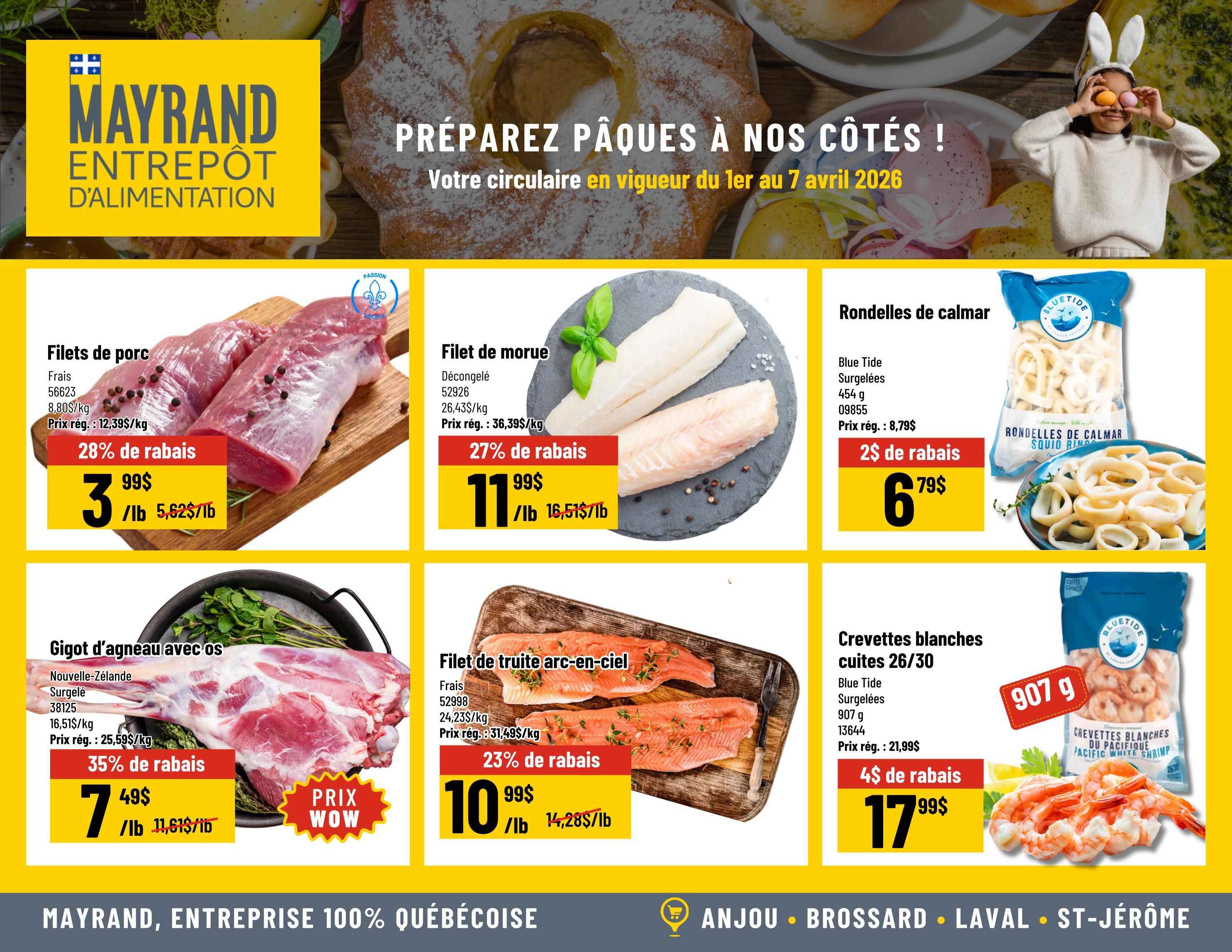 Mayrand Weekly Flyer Specials, Page 2. Featuring fresh pork tenderloin on sale for 3.99$/lb, a 28% discount, with a regular price of 5.62$/lb. Also available is frozen cod fillet for 11.99$/lb, a 27% discount, with a regular price of 16.51$/lb. Blue Tide frozen squid rings are on special for 6.79$, a 2$ discount. New Zealand frozen bone-in lamb leg is 7.49$/lb, a 35% discount, with a regular price of 11.61$/lb. Fresh rainbow trout fillet is 10.99$/lb, a 23% discount, with a regular price of 14.28$/lb. Blue Tide frozen cooked Pacific white shrimp, 26/30 count, 907g, is on sale for 17.99$, a 4$ discount.