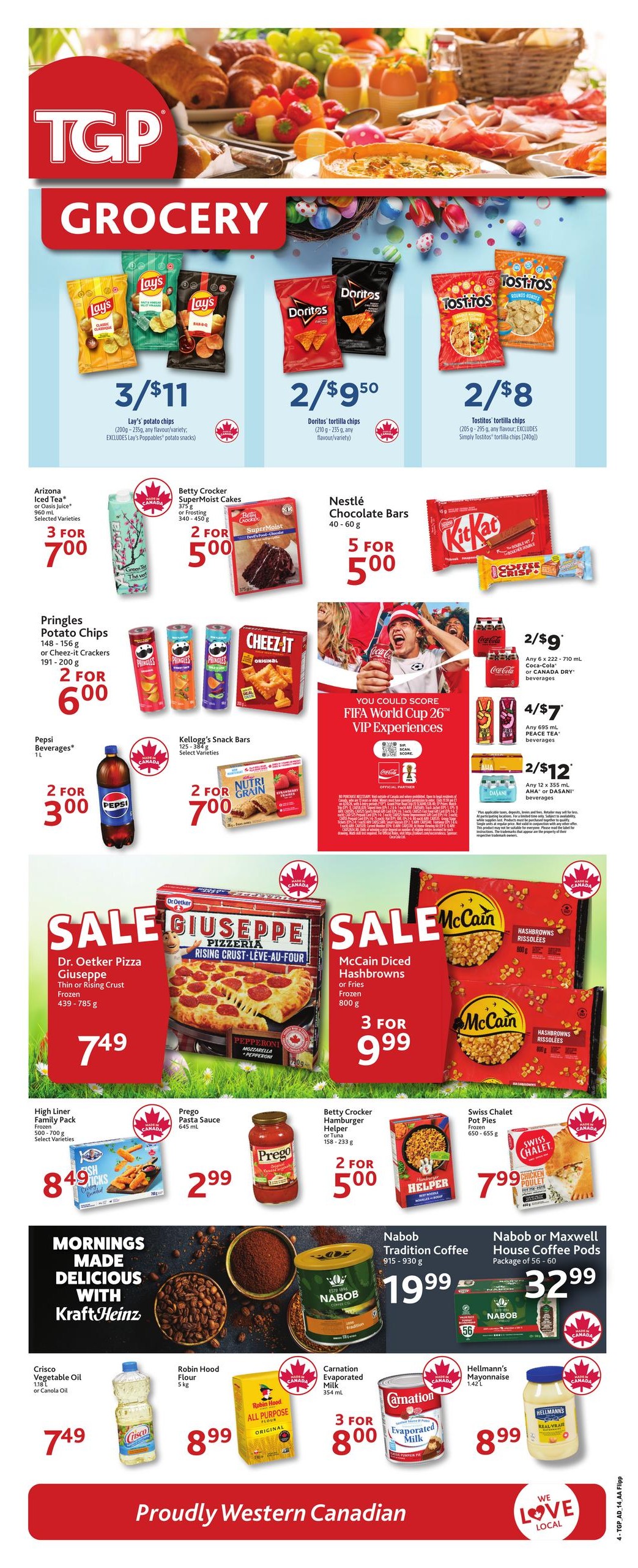 TGP The Grocery People weekly flyer specials page 6. Featured deals include Lay's potato chips 3 for $11, Doritos tortilla chips 2 for $9.50, and Tostitos tortilla chips 2 for $8. Also available are Arizona Iced Tea 3 for $7.00, Betty Crocker SuperMoist Cakes 2 for $5.00, and Nestlé Chocolate Bars 5 for $5.00. Pringles Potato Chips or Cheez-it Crackers are 2 for $6.00. Pepsi Beverages 1L are 2 for $3.00, and Kellogg's Snack Bars are 2 for $7.00. Special offers on Dr. Oetker Pizza Giuseppe for $7.49, McCain Diced Hashbrowns or Fries 3 for $9.99, High Liner Family Pack for $8.49, Prego Pasta Sauce for $2.99, Betty Crocker Hamburger Helper or Tuna Helper 2 for $5.00, and Swiss Chalet Pot Pies for $7.99. Mornings made delicious with Kraft Heinz products: Crisco Vegetable Oil 1.18L for $7.49, Robin Hood All Purpose Flour 5 kg for $8.99, Carnation Evaporated Milk 354 mL 3 for $8.00, and Nabob Tradition Coffee 915-930 g for $19.99, or Nabob or Maxwell House Coffee Pods package of 56-60 for $32.99. Hellmann's Mayonnaise 1.42 L is $8.99. The flyer highlights 'Proudly Western Canadian' and 'We Love Local'.