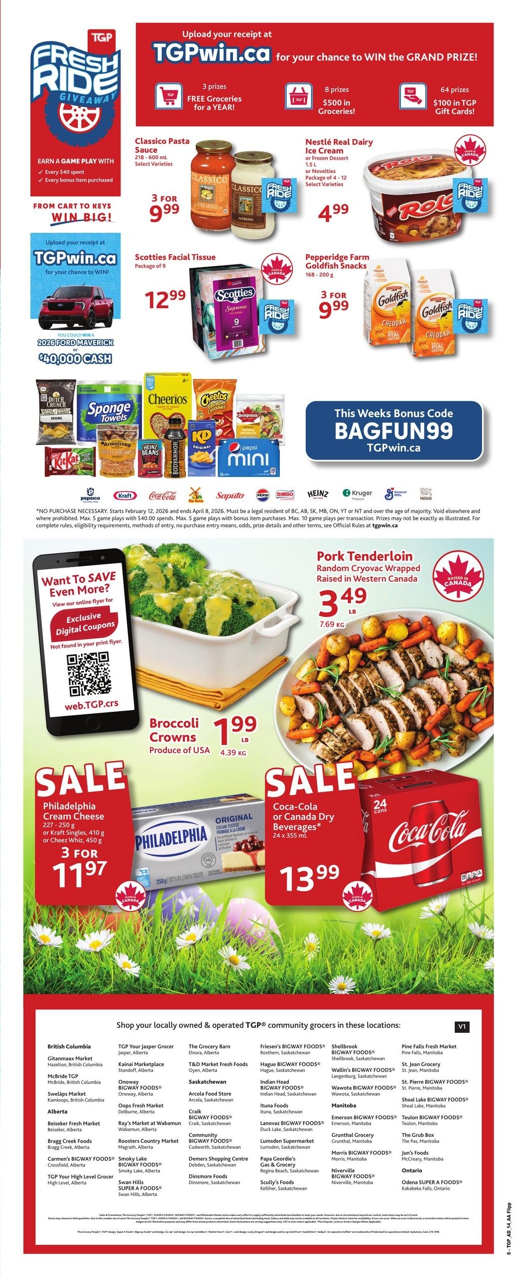 TGP The Grocery People weekly flyer specials page 9. Features a Fresh Ride Giveaway with a chance to win a 2026 Ford Maverick or $40,000 cash. Offers include Classico Pasta Sauce for 3 for $9.99, Nestlé Real Dairy Ice Cream or Frozen Dessert for $4.99, and Scotties Facial Tissues for $12.99. Also featured are Pepperidge Farm Goldfish Snacks for 3 for $9.99. A bonus code BAGFUN99 is available for TGWin.ca. Large image of Pork Tenderloin, Raised in Western Canada, priced at $3.49 per pound. Broccoli Crowns are $1.99 per pound. Sale items include Philadelphia Cream Cheese, 3 for $11.97, and Coca-Cola or Canada Dry Beverages, 24 x 355 mL, for $13.99. The page also lists TGP community grocer locations across British Columbia, Alberta, Saskatchewan, Manitoba, and Ontario.