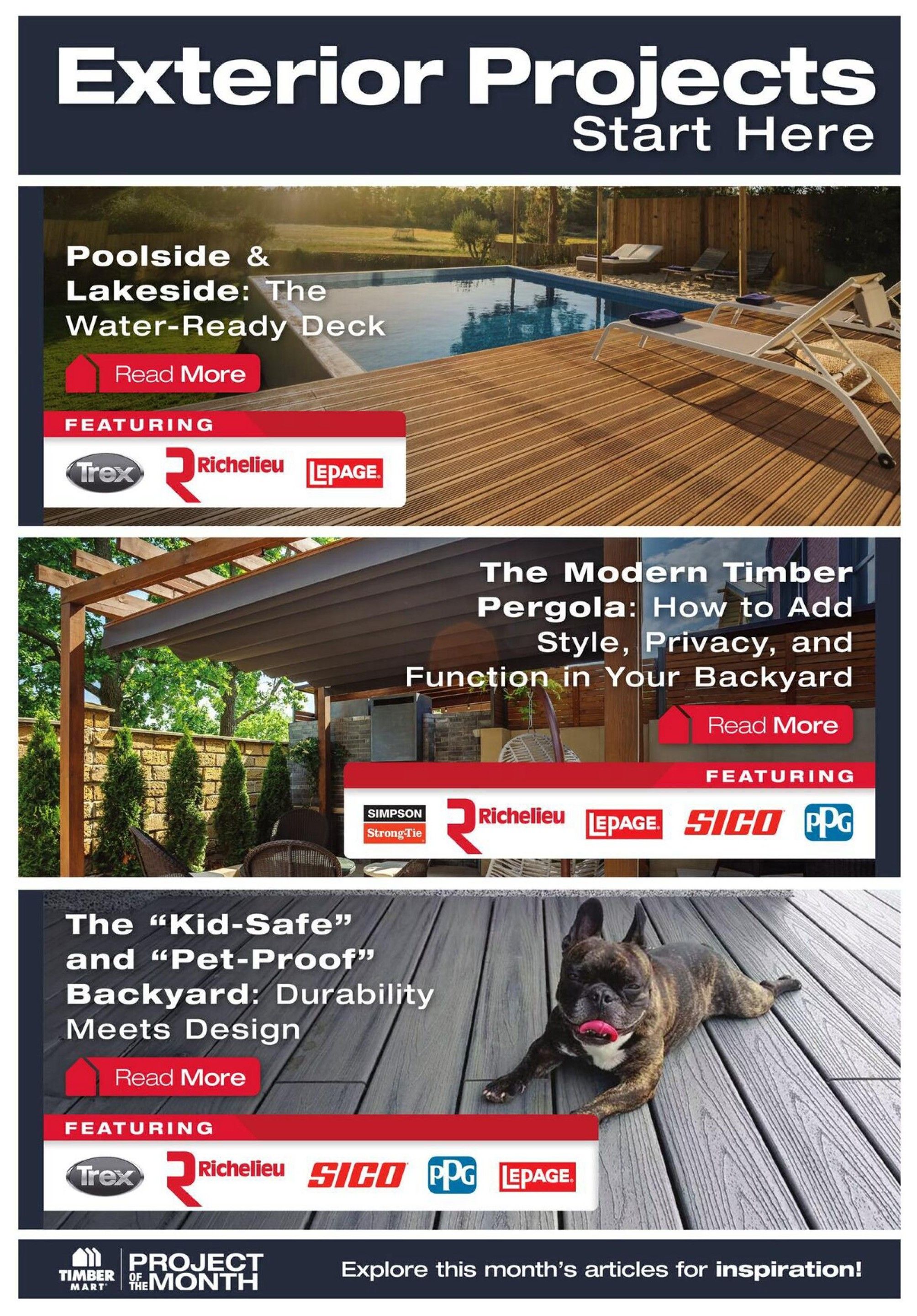 Timber Mart flyer page 11, 'Exterior Projects Start Here'. Features articles on 'Poolside & Lakeside: The Water-Ready Deck' featuring Trex, Richelieu, and LePage. Also includes 'The Modern Timber Pergola: How to Add Style, Privacy, and Function in Your Backyard' featuring Simpson Strong-Tie, Richelieu, LePage, Sico, and PPG. Additionally, showcases 'The 'Kid-Safe' and 'Pet-Proof' Backyard: Durability Meets Design' featuring Trex, Richelieu, Sico, PPG, and LePage. The bottom section highlights 'Project of the Month' and encourages readers to 'Explore this month's articles for inspiration!