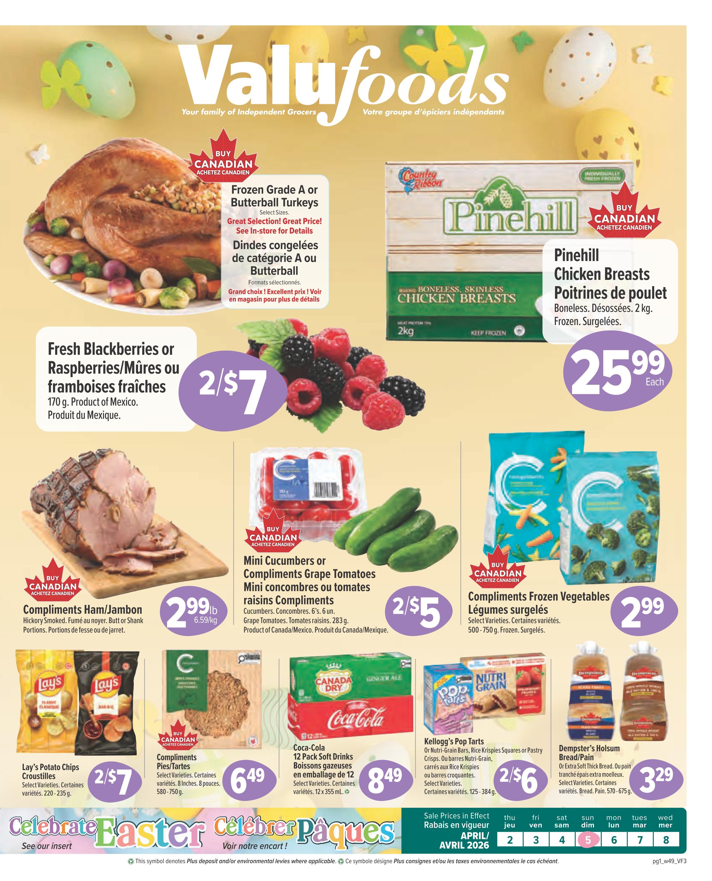 Valufoods Weekly Flyer Specials page 1 features a variety of Easter-themed promotions. Highlighted items include Frozen Grade A or Butterball Turkeys, Pinehill Chicken Breasts for $25.99 each, and Fresh Blackberries or Raspberries for 2 for $7. Also featured are Compliments Ham/Jambon for $2.99lb, Mini Cucumbers or Compliments Grape Tomatoes for 2 for $5, and Compliments Frozen Vegetables for $2.99. Snack and beverage deals include Lay's Potato Chips for 2 for $7, Compliments Pies/Tarts for $6.49, Coca-Cola 12 Pack Soft Drinks for $8.49, Kellogg's Pop Tarts for 2 for $6, and Dempster's Holsum Bread/Pain for $3.29. The flyer also promotes 'Celebrate Easter' with sale prices in effect from April 2nd to April 8th, 2026.