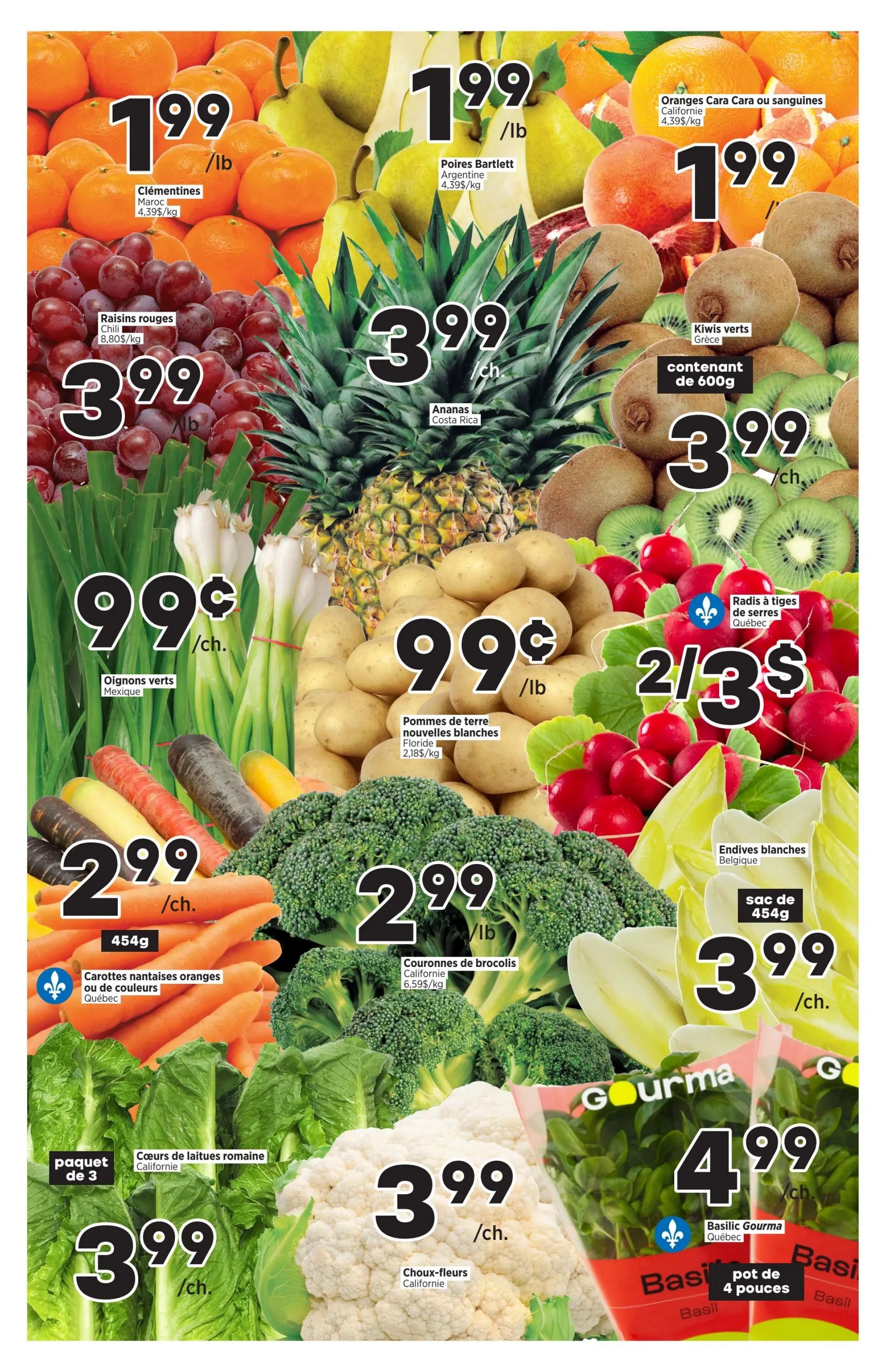 Valmont Weekly Flyer Specials Page 2: Features Clementines from Morocco for $1.99/lb, Bartlett Pears from Argentina for $1.99/lb, and Cara Cara or Blood Oranges from California for $1.99/lb. Also available are Red Chili Grapes for $3.99/lb, Costa Rican Pineapple for $3.99 each, and Green Kiwis from Greece for $3.99 per 600g container. On sale for $0.99/lb are Mexican Green Onions and Florida White Potatoes. Broccoli Crowns from California are $2.99/lb. Radishes on stems from Quebec are 2 for $3. Belgian Endives in a 454g bag are $3.99. Orange or coloured Nantes Carrots from Quebec are $2.99/lb. Romaine Lettuce hearts, a 3-pack, are $3.99. Cauliflower from California is $3.99 each. Gourma Basil from Quebec in a 4-pot pack is $4.99.