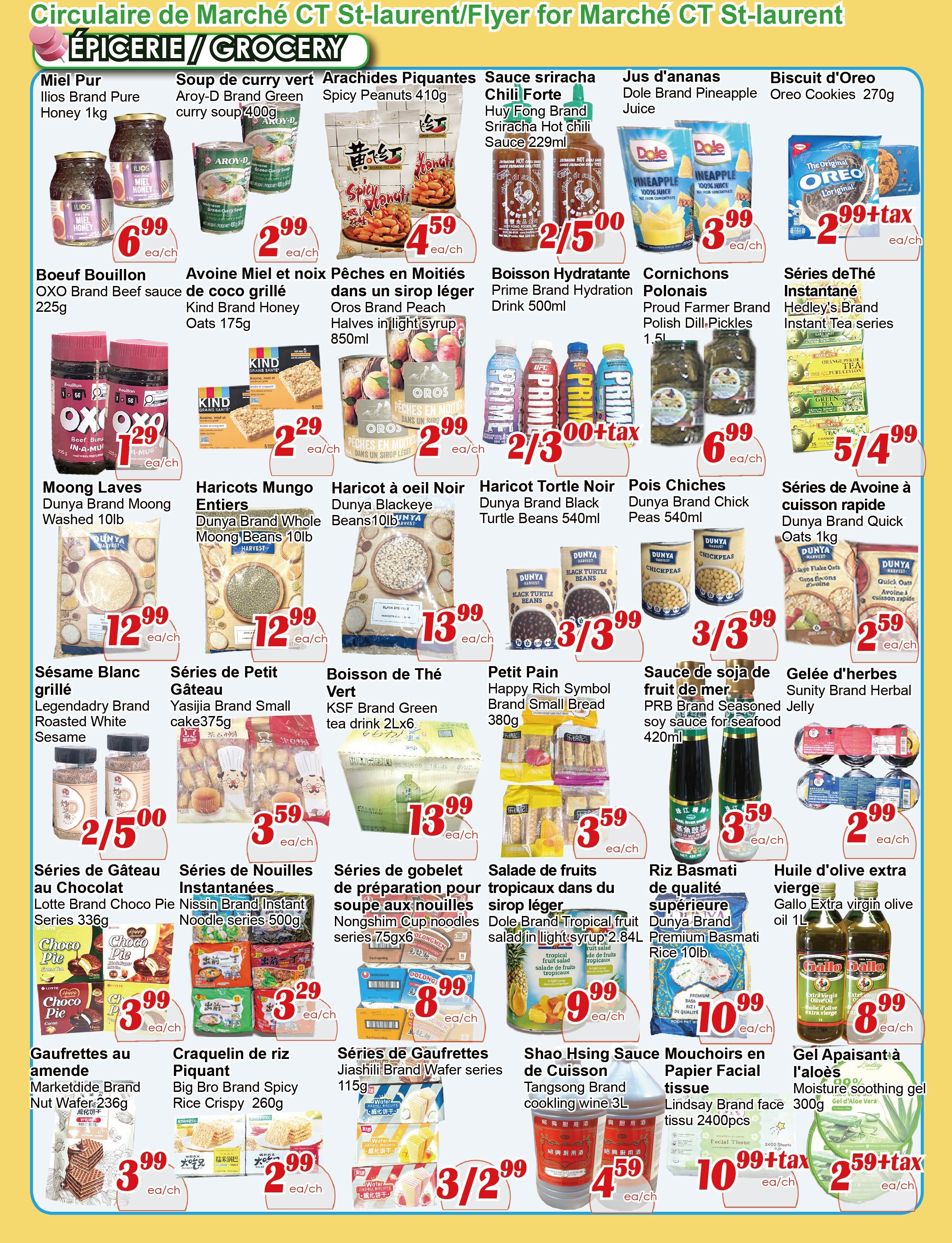 C&T Supermarket St. Laurent weekly flyer specials page 3, featuring a wide variety of grocery items. Highlights include Ilios Brand Pure Honey 1kg for $6.99, Aroy-D Brand Green Curry Soup 400g for $2.99, and Spicy Peanuts 410g for $4.59. Also featured are Dole Brand Pineapple Juice for $3.99, Oreo Cookies 270g for $2.99+tax, and Prime Brand Hydration Drink 500ml at 2 for $3.00+tax. Other deals include Oxo Brand Beef sauce 225g for $1.29, Kind Brand Honey Oats 175g for $2.29, and Oros Brand Peach Halves in light syrup 850ml for $2.99. Pantry staples on sale are Dunya Brand Moong Washed 10lb for $12.99, Dunya Brand Whole Moong Beans 10lb for $12.99, Dunya Blackeye Beans 10lb for $13.99, Dunya Brand Black Turtle Beans 540ml at 3 for $3.99, and Dunya Brand Chick Peas 540ml at 3 for $3.99. Also available are Dunya Brand Quick Oats 1kg for $2.59. For breakfast and snacks, find Legendadry Brand Roasted White Sesame for 2 for $5.00, Yasijia Brand Small cake 375g for $3.59, KSF Brand Green tea drink 2Lx6 for $13.99, Happy Rich Symbol Brand Small Bread 380g for $3.59, and Lotte Brand Choco Pie Series 336g for $3.99. Instant noodles include Nissin Brand Instant Noodle series 500g for $3.29 and Nongshim Cup noodles series 75gx6 for $8.99. Other items on sale are Proud Farmer Brand Polish Dill Pickles 1.5L for $6.99, Hedley's Brand Instant Tea series for $5.49, PRB Brand Seasoned soy sauce for seafood 420ml for $3.59, Sunity Brand Herbal Jelly for $2.99, Dole Brand Tropical fruit salad in light syrup 2.84L for $9.99, and Dunya Brand Premium Basmati Rice 10lb for $10.99. Also featured are Gallo Extra virgin olive oil 1L for $8.99, Marketdide Brand Nut Wafer 236g for $3.99, Big Bro Brand Spicy Rice Crispy 260g for $2.99, Jiashili Brand Wafer series 115g at 3 for $2.99, Tangsong Brand cooking wine 3L for $4.59, and Lindsay Brand face tissue 2400pcs for $10.99+tax, and Aloe Vera moisture soothing gel 300g for $2.59+tax.