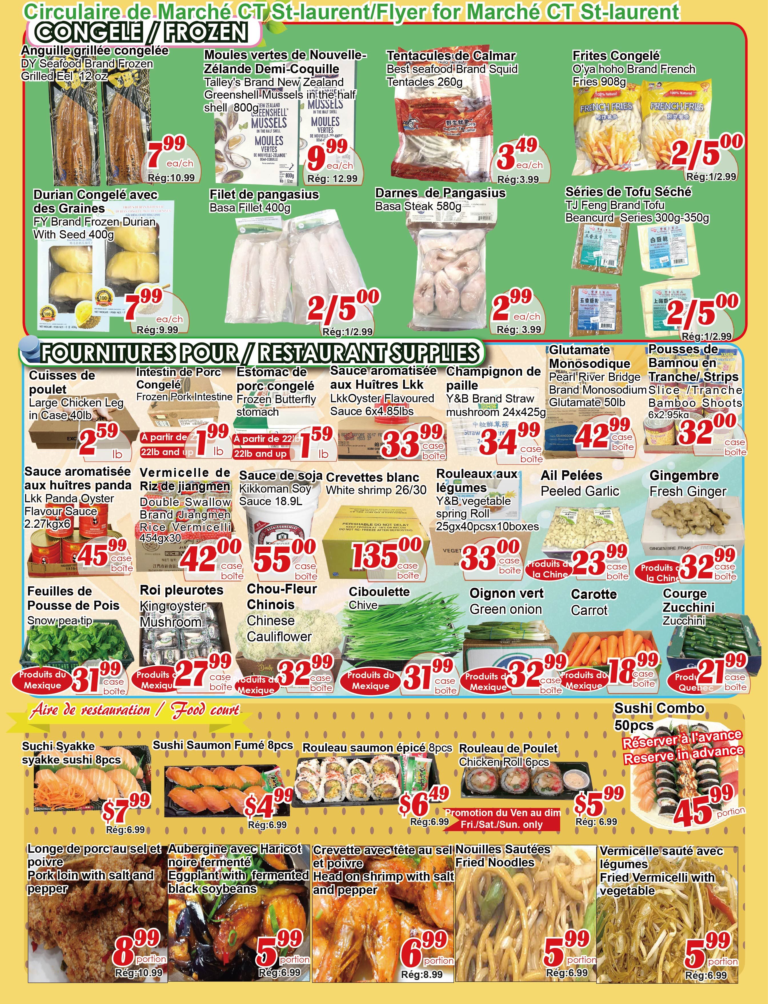 C&T Supermarket St. Laurent flyer specials page 4 features frozen and restaurant supply items. Frozen section includes DY Seafood Brand Frozen Grilled Eel for $7.99/each, Talley's Brand New Zealand Greenshell Mussels in the half shell for $9.99/each, Best Seafood Brand Squid Tentacles for $3.49/each, O'ya hoho Brand French Fries for $2.50/each, and FY Brand Frozen Durian with Seed for $7.99/each. Also available are Basa Fillet for $2.50/each and TJ Feng Brand Tofu Beancurd Series for $2.50/each. Restaurant supplies include Large Chicken Leg in Case for $2.59/lb, Frozen Pork Intestine for $2.99/lb, Frozen Butterfly Stomach for $2.59/lb, Lkk Oyster Flavoured Sauce for $33.99/case, Y&B Brand Straw Mushroom for $34.99/case, Pearl River Bridge Brand Monosodium Glutamate for $42.99/case, and Bamnou en Tranche/Strips Bamboo Shoots for $32.00/case. Other items include Rice Vermicelli for $42.00/case, Kikkoman Soy Sauce for $55.00/case, White Shrimp 26/30 for $135.00/case, Snow Pea Tips for $31.99/case, King Oyster Mushroom for $27.99/case, Chinese Cauliflower for $32.99/case, Chive for $31.99/case, Green Onion for $18.99/case, and Carrot for $21.99/case. The food court section offers Syakke Sushi 8pcs for $7.99, Smoked Salmon Sushi 8pcs for $4.99, Spicy Salmon Roll 8pcs for $6.49 (promotion valid Fri-Sun only), Chicken Roll 6pcs for $5.99, and a 50pcs Sushi Combo for $45.99. Additional food items include Pork loin with salt and pepper for $8.99/portion, Eggplant with fermented black soybeans for $5.99/portion, Head on Shrimp with salt and pepper for $6.99/portion, Fried Noodles for $5.99/portion, and Fried Vermicelli with vegetable for $5.99/portion.