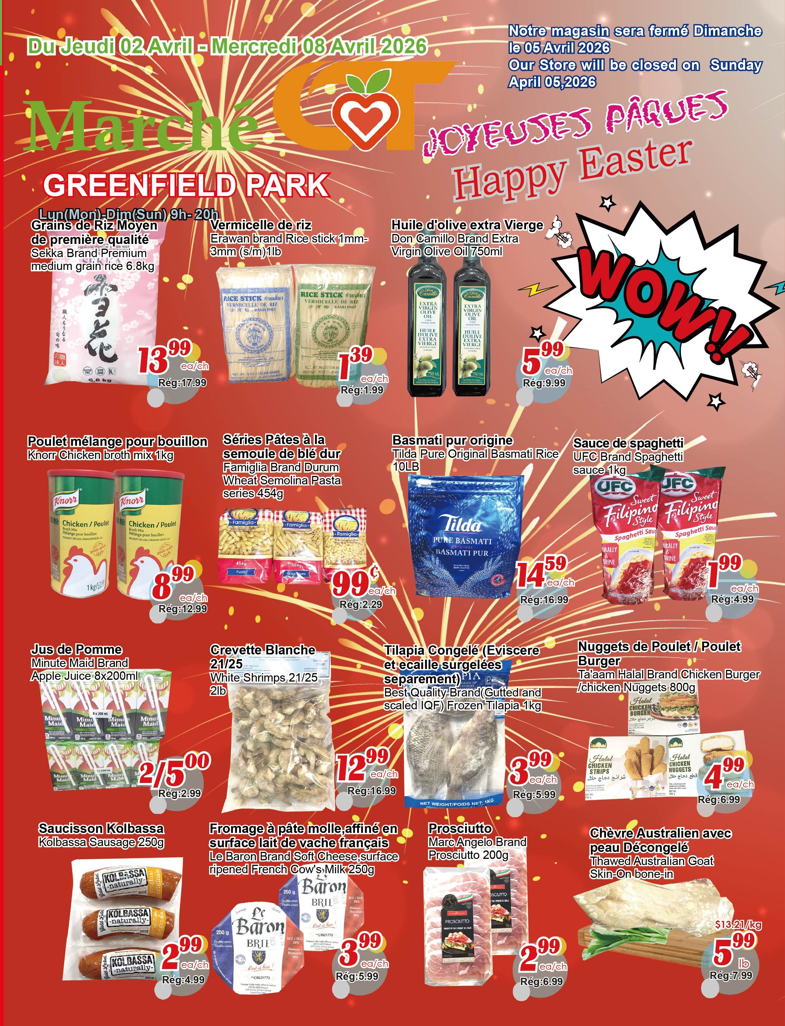 C&T Supermarket Greenfield Park weekly flyer specials from April 2nd to April 8th, 2026. Featured items include Sekka Brand Premium medium grain rice 6.8kg for $13.99, Erawan brand Rice stick vermicelli 1mm-3mm 1lb for $1.39, and Don Camillo Brand Extra Virgin Olive Oil 750ml for $5.99. Also on sale is Knorr Chicken broth mix 1kg for $8.99, Famiglia Brand Durum Wheat Semolina Pasta series 454g for $0.99, and Tilda Pure Original Basmati Rice 10lb for $14.59. UFC Brand Spaghetti sauce 2x1kg is available for $1.99. Minute Maid Brand Apple Juice 8x200ml is on special for 2 for $5.00. White Shrimps 21/25 2lb are priced at $12.99. Best Quality Brand Guttred and scaled IQF Frozen Tilapia 1kg is $3.99. Ta'aam Halal Brand Chicken Burger/chicken Nuggets 800g are $4.99. Kolbassa Sausage 250g is $2.99. Le Baron Brand Soft Cheese, surface ripened French Cow's Milk 250g is $3.99. Marc Angelo Brand Prosciutto 200g is $2.99. Thawed Australian Goat Skin-On Bone-in is $5.99 per lb. The store will be closed on Sunday, April 5th, 2026.