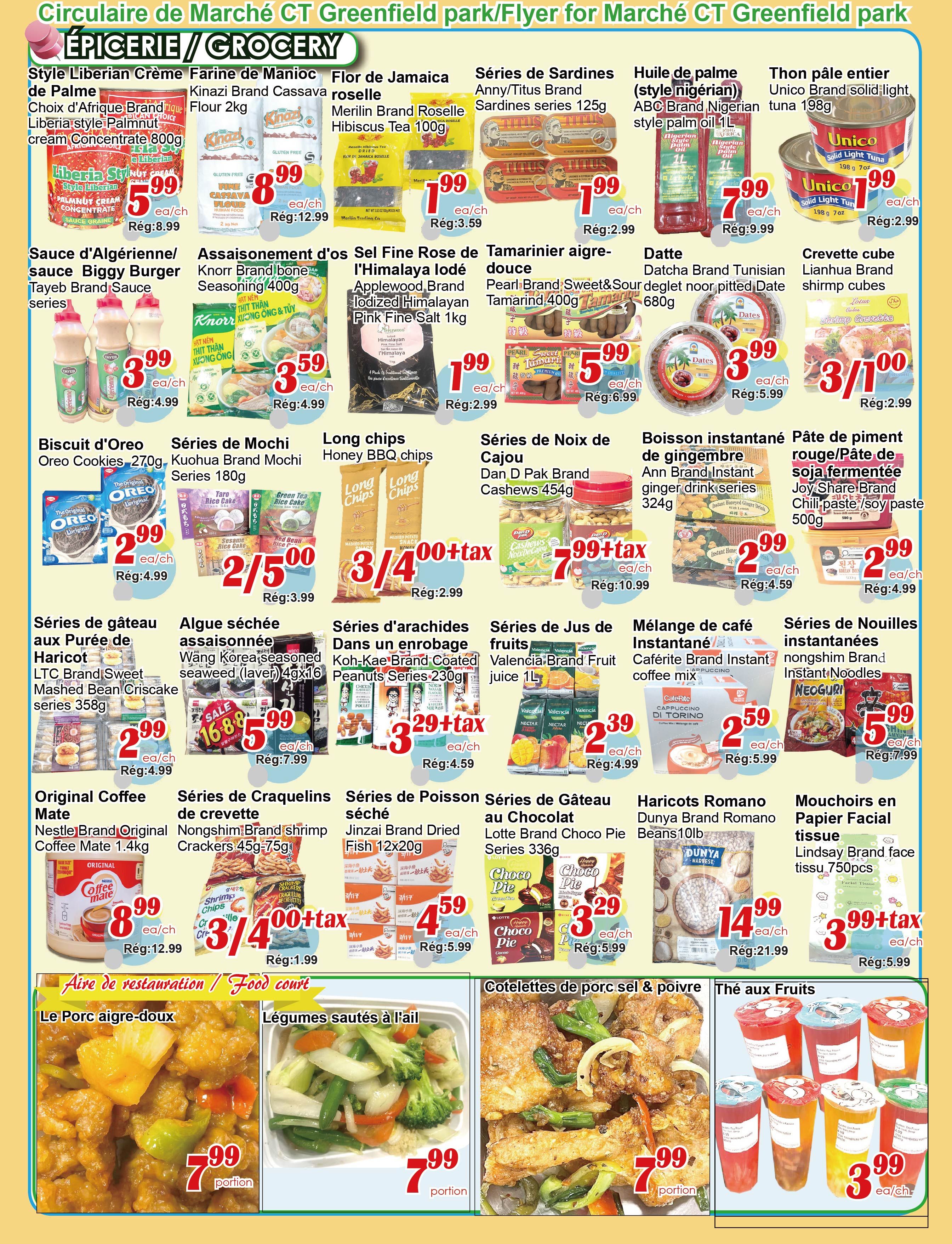 C&T Supermarket flyer page 4 features a variety of grocery items. Highlights include Style Liberian Crème de Palme concentrate for $5.99, Kinazi Brand Cassava flour for $8.99, Merilin Brand Roselle Hibiscus Tea for $1.99, and Unico Brand solid light tuna for $1.99. Also featured are Biggy Burger sauce for $3.99, Knorr bone seasoning for $3.59, Applewood Brand Pink Fine Salt for $1.99, Pearl Brand Sweet & Sour Tamarind for $5.99, and Datcha Brand Tunisian pitted dates for $3.99. Sweet deals on snacks include Oreo Cookies for $2.99, Kuohua Brand Mochi Series for $2.50, Honey BBQ chips for $3.00, Dan D Pak Brand Cashews for $7.99, and Ann Brand instant ginger drink for $2.99. Other items include Joy Share Brand chili paste/soy paste for $2.99, LTC Brand Sweet Mashed Bean Criscake for $2.99, Wang Korea seasoned seaweed for $5.99, Koh-Kae Brand Coated Peanuts for $3.29, Valencia Brand Fruit juice for $2.39, Cafeterite Brand instant coffee mix for $2.59, and nongshim Brand instant noodles for $5.99. Nestle Brand Original Coffee Mate is $8.99. The food court section offers sweet and sour pork for $7.99 per portion and stir-fried vegetables with garlic for $7.99 per portion. Finally, enjoy Dunya Brand Romano Beans for $14.99 and Lindsay Brand facial tissue for $3.99. Assorted fruit teas are available for $3.99.