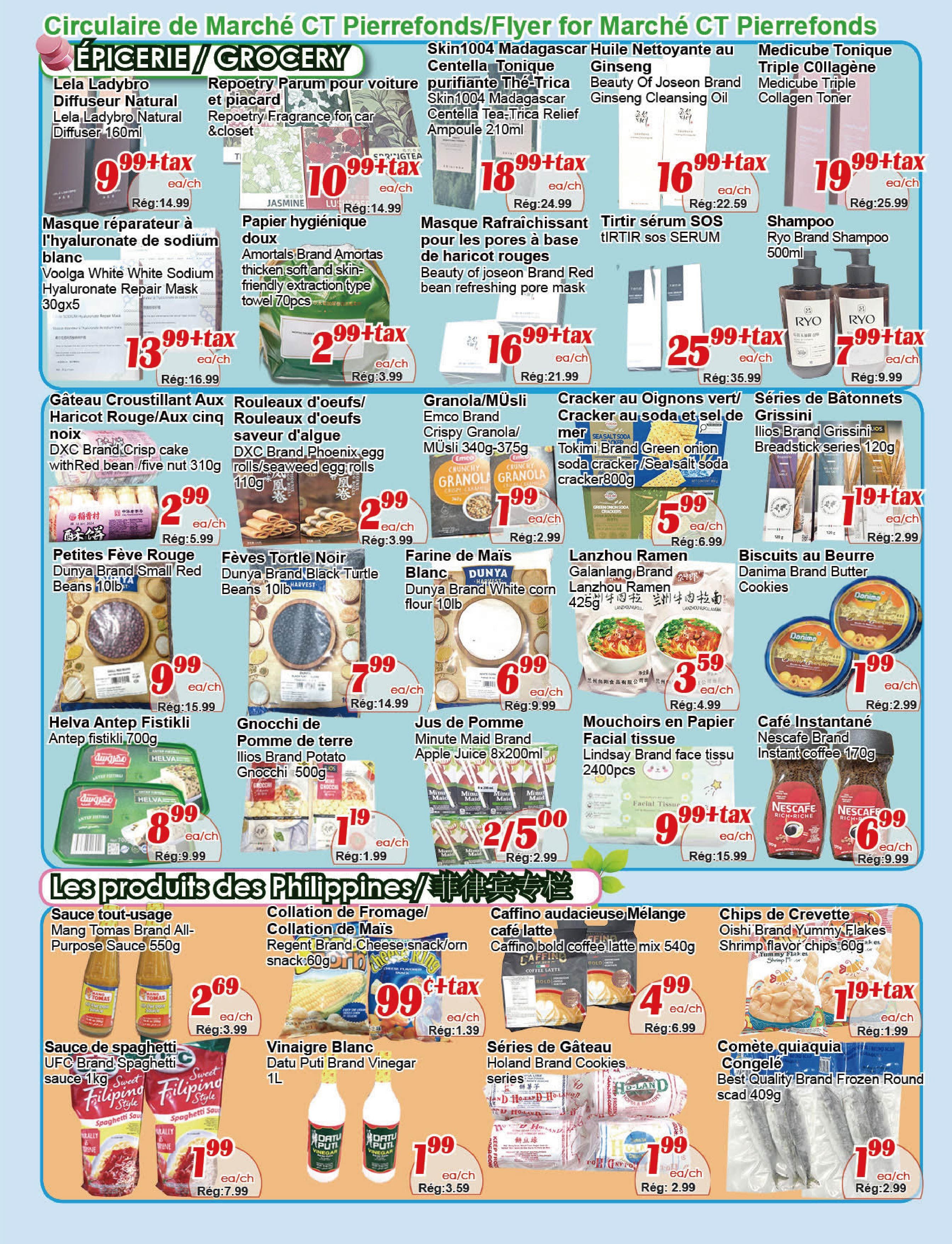 C&T Supermarket Pierrefonds flyer page 3 features a variety of grocery and personal care items. In the grocery section, find Lela Ladybro Natural Diffuser for $9.99, Repoetry Fragrance for $10.99, and Beauty of Joseon Ginseng Cleansing Oil for $16.99. Also available are Skin1004 Madagascar Centella Toner for $18.99 and Medicube Triple Collagen Toner for $19.99. Personal care includes Vooolga White Sodium Hyaluronate Repair Mask for $13.99 and Beauty of Joseon Red Bean Mask for $16.99. For snacks, there are DXC Brand Crispy Cake with red bean for $2.99, DXC Brand Phoenix egg rolls for $2.99, Emco Brand Crispy Granola/Muesli for $1.99, and Tokimi Brand Green Onion Soda Cracker/Seasalt Soda Cracker for $5.99. Other grocery items include Dunya Brand Small Red Beans for $9.99, Dunya Brand Black Turtle Beans for $7.99, Dunya Brand White Corn flour for $6.99, Ilios Brand Grissini Breadsticks for $1.99, and Danima Brand Butter Cookies for $1.99. In the beverages section, Minute Maid Apple Juice is on sale 2 for $5.00. The Philippine products section offers Mang Tomas Brand All-Purpose Sauce for $2.69, Regent Brand Cheese snack/corn snack for $4.99, Ciffino bold coffee latte mix for $4.99, and Oishi Brand Yummy Flakes Shrimp flavor chips for $1.99. Other items include UFC Brand Spaghetti sauce for $1.99, Datu Puti Brand White Vinegar for $1.99, Holland Brand Cookies for $1.99, and Best Quality Brand Frozen Round scad for $1.99. Finally, Nescafe Instant Coffee is available for $6.99 and Lindsay Brand Facial Tissue for $9.99.