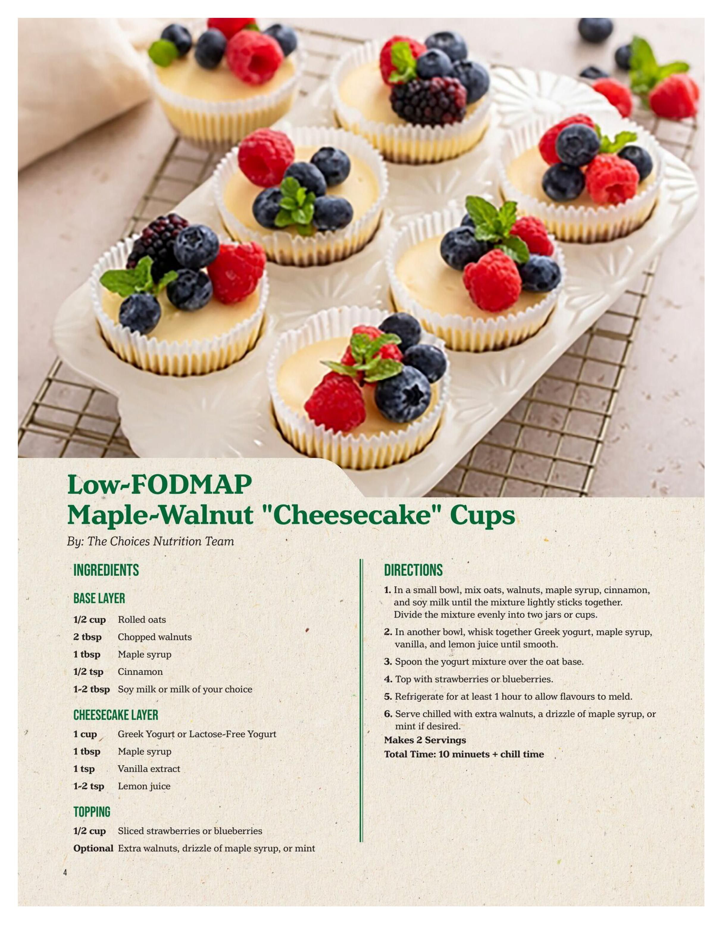Choices Markets flyer page 4 features a recipe for Low-FODMAP Maple-Walnut 'Cheesecake' Cups by The Choices Nutrition Team. Ingredients include rolled oats, chopped walnuts, maple syrup, cinnamon, soy milk, Greek yogurt or lactose-free yogurt, vanilla extract, lemon juice, sliced strawberries, and blueberries. Optional toppings are extra walnuts, a drizzle of maple syrup, or mint. The directions outline how to prepare the base layer with oats, walnuts, maple syrup, cinnamon, and soy milk, then create the cheesecake layer with yogurt, maple syrup, vanilla, and lemon juice. The recipe makes 2 servings and has a total time of 10 minutes plus chill time.