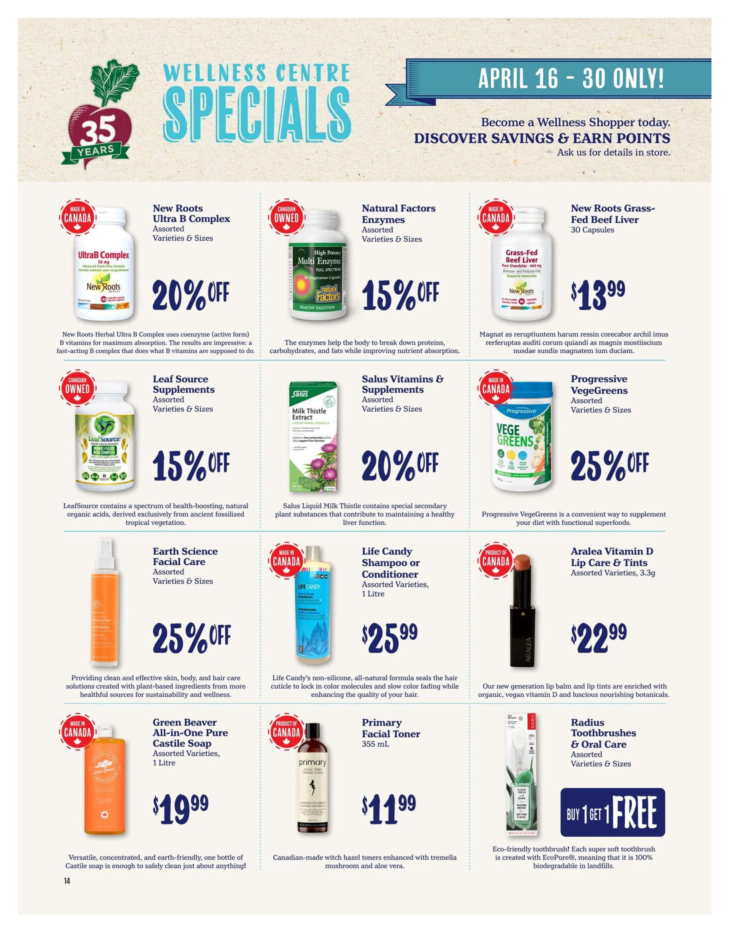 Choices Markets Wellness Centre Specials flyer for April 16-30. Featured products include New Roots Ultra B Complex, 20% off; Natural Factors Enzymes, 15% off; New Roots Grass-Fed Beef Liver, $13.99; Leaf Source Supplements, 15% off; Salus Liquid Milk Thistle, 20% off; Progressive VegeGreens, 25% off; Earth Science Facial Care, 25% off; Life Candy Shampoo or Conditioner, 1 Litre, $25.99; Aralea Vitamin D Lip Care & Tints, 3.3g, $22.99; Green Beaver All-in-One Pure Castile Soap, 1 Litre, $19.99; Primary Facial Toner, 355 mL, $11.99; and Radius Toothbrushes & Oral Care with a Buy 1 Get 1 FREE offer. The flyer also promotes becoming a Wellness Shopper to discover savings and earn points.