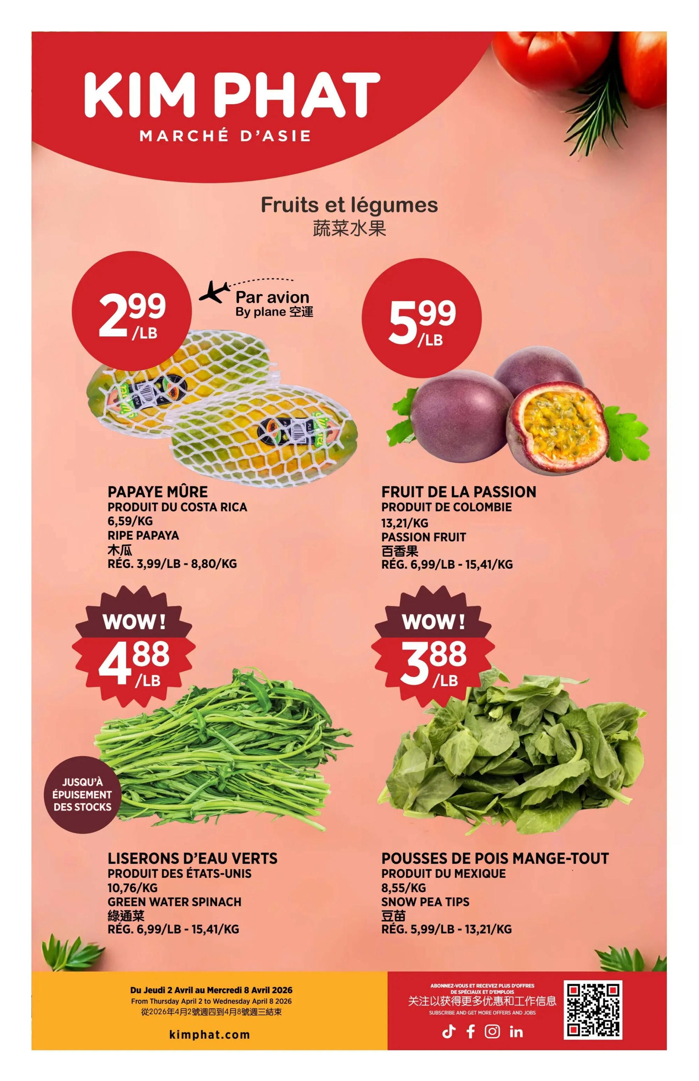 Kim Phat weekly flyer specials page 9 features fruits and vegetables. Ripe Papaya from Costa Rica is on sale for $2.99/lb, with a regular price of $3.99/lb. Passion Fruit from Colombia is priced at $5.99/lb, with a regular price of $6.99/lb. Green Water Spinach from the USA is available for $4.88/lb, while supplies last, with a regular price of $6.99/lb. Snow Pea Tips from Mexico are on special for $3.88/lb, with a regular price of $5.99/lb. The flyer is valid from Thursday, April 2 to Wednesday, April 8, 2026.