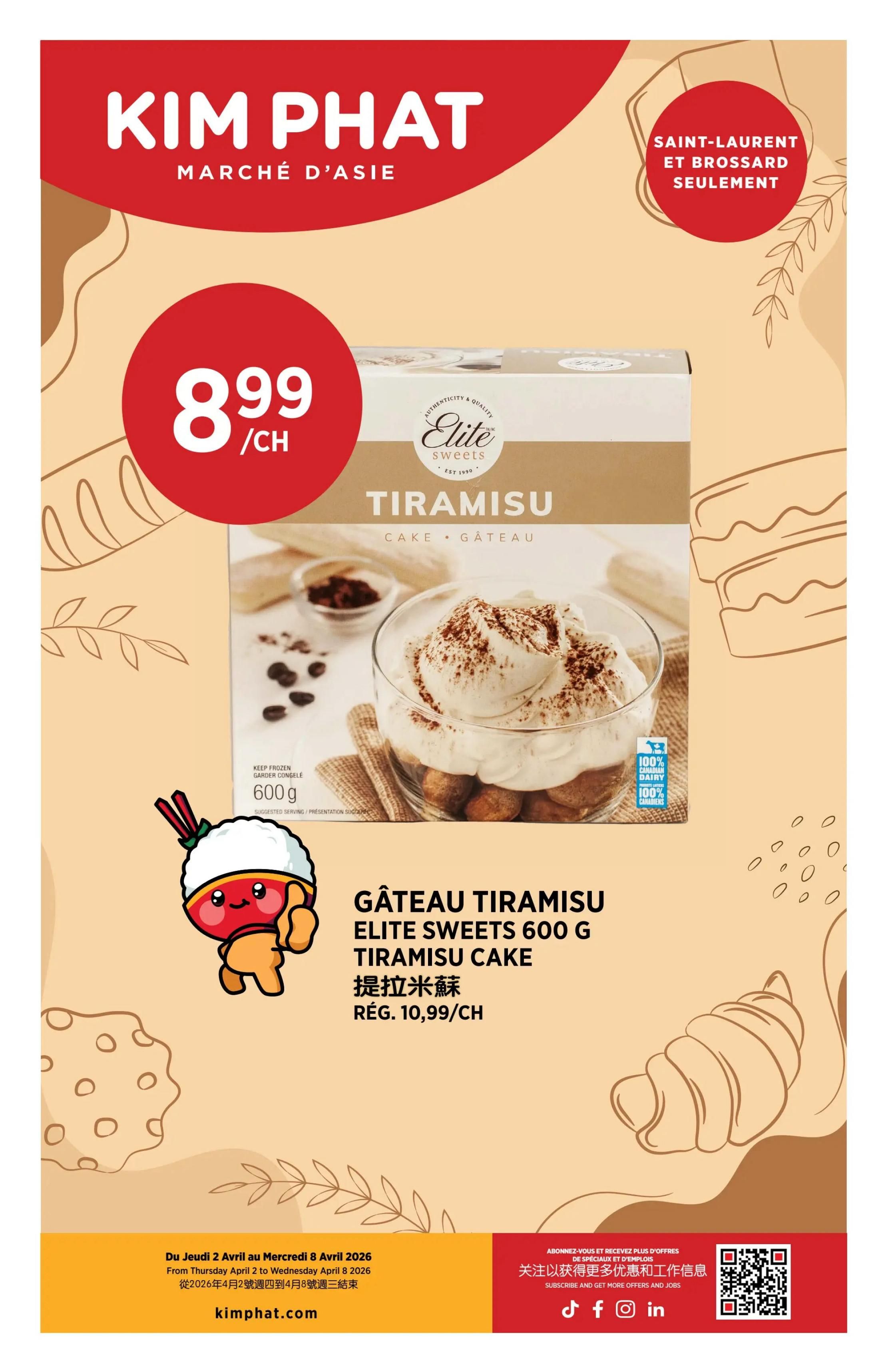 Kim Phat weekly flyer specials page 13 features Elite Sweets Tiramisu Cake, 600g, for $8.99 each. The regular price is $10.99. This product is available at the Saint-Laurent and Brossard locations only. The flyer is valid from Thursday, April 2 to Wednesday, April 8, 2026.