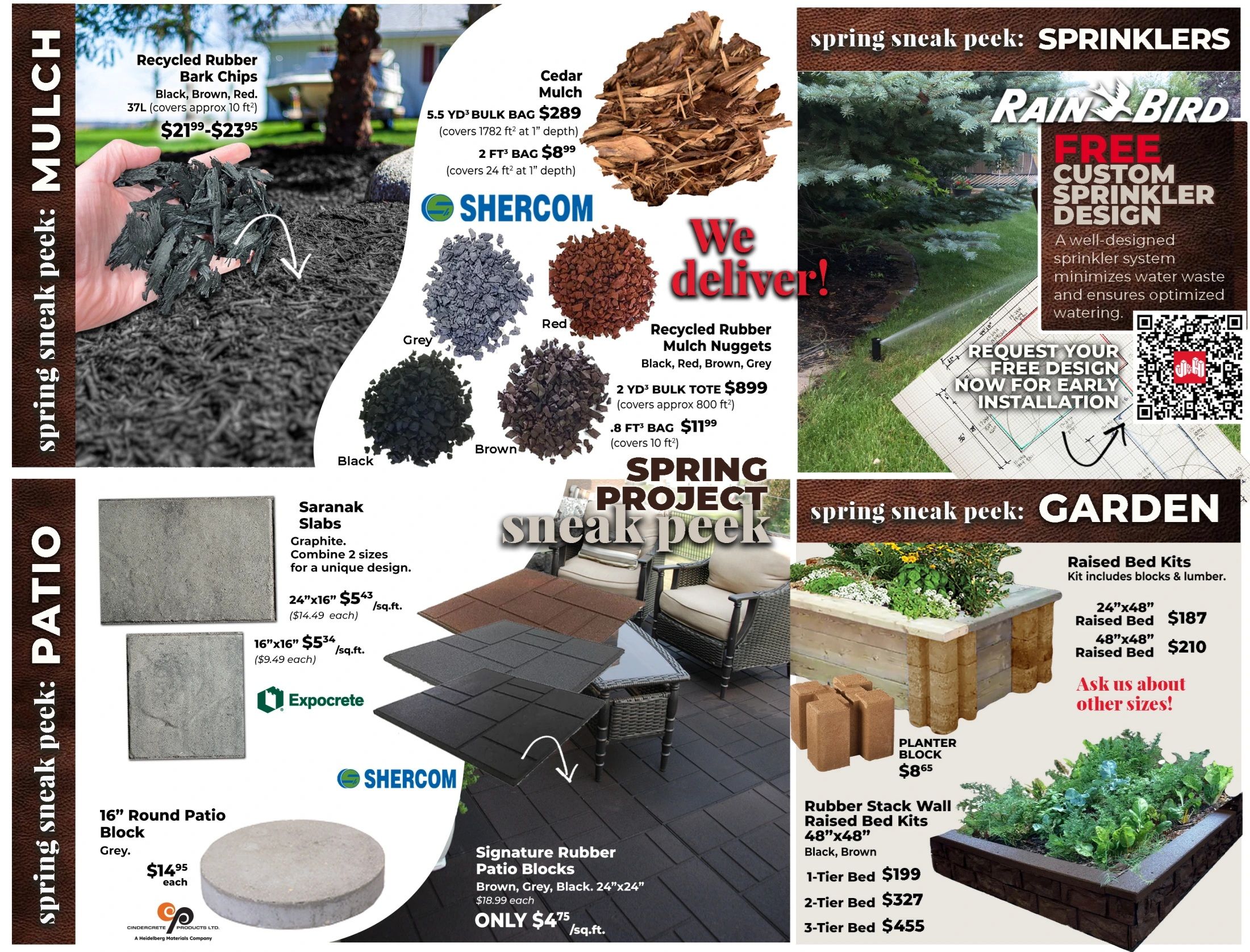 J&H Builder's Warehouse flyer specials page 7 features spring project sneak peeks for mulch, patio, sprinklers, and garden. Mulch options include Recycled Rubber Bark Chips in Black, Brown, and Red for $21.99-$23.95 for a 37L bag. Cedar Mulch is available in a 5.5 yd³ bulk bag for $289 (covers 1782 ft² at 1' depth) or a 2 ft³ bag for $8.99 (covers 24 ft² at 1' depth). Recycled Rubber Mulch Nuggets in Black, Red, Brown, and Grey are offered in a 2 yd³ bulk tote for $899 (covers approx 800 ft²) or a .8 ft³ bag for $11.99 (covers 10 ft²). For patios, Saranak Slabs in Graphite are available in 24'x16' for $5.43/sq.ft. ($14.49 each) and 16'x16' for $5.34/sq.ft. ($9.49 each). A 16' Round Patio Block in Grey costs $14.95 each. Signature Rubber Patio Blocks in Brown, Grey, and Black, 24'x24', are on sale for ONLY $4.75/sq.ft. (regularly $18.99 each). In the garden section, Raised Bed Kits including blocks and lumber are available in 24'x48' for $187 and 48'x48' for $210, with other sizes available. A Planter Block is $8.65. Rubber Stack Wall Raised Bed Kits in Black and Brown come in 1-Tier for $199, 2-Tier for $327, and 3-Tier for $455. The page also highlights Rain Bird sprinklers with a free custom sprinkler design service for optimized watering and water waste minimization.