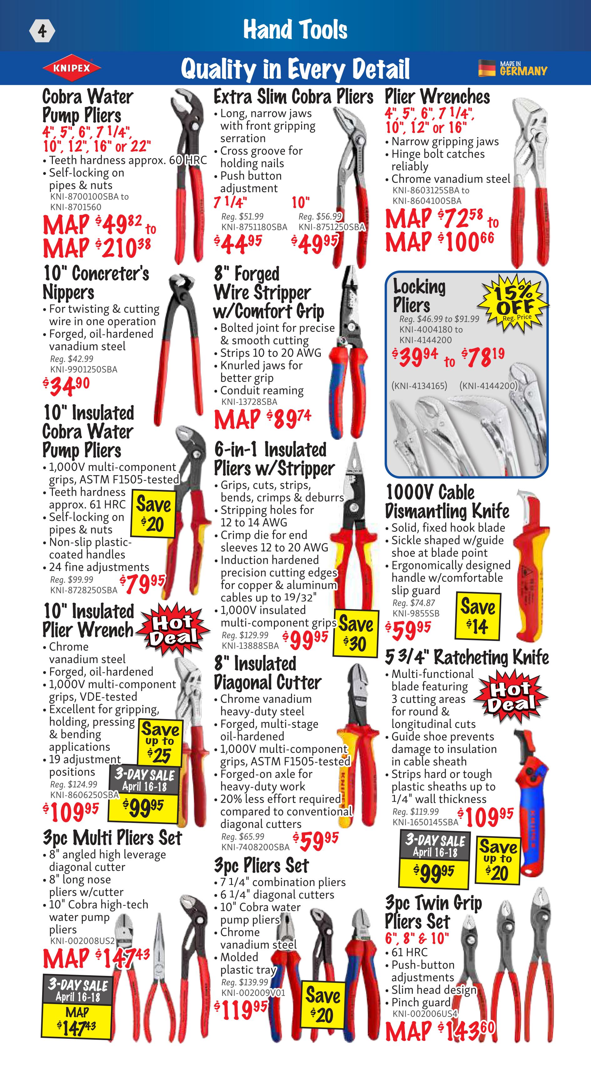 KMS Tools Hand Tools flyer page 4. Featured products include Knipex Cobra Water Pump Pliers in various sizes (4', 5', 6', 7 1/4', 10', 12', or 22') on sale for MAP $49.82 to MAP $210.38. Also available are 10' Concreter's Nippers for $34.90, 10' Insulated Cobra Water Pump Pliers for $79.95 with a $20 savings, and 10' Insulated Plier Wrench for $109.95 with a $25 savings during a 3-Day Sale April 16-18, with a MAP of $147.43. Other deals include 8' Forged Wire Stripper w/Comfort Grip for MAP $89.74, 6-in-1 Insulated Pliers w/Stripper for $99.95 with a $30 savings, 8' Insulated Diagonal Cutter for $59.95, and a 3pc Multi Pliers Set for $119.95 with a $20 savings. Additionally, Extra Slim Cobra Pliers are available for $44.95 and $49.95. Plier Wrenches in sizes 4' to 16' are on sale for MAP $72.58 to MAP $100.66. Locking Pliers are 15% off, priced from $39.94 to $78.19. The 1000V Cable Dismantling Knife is $74.87 with a $14 savings. The 5 3/4' Ratcheting Knife is $109.95 with a $20 savings during a 3-Day Sale April 16-18, priced at $99.95. Finally, a 3pc Twin Grip Pliers Set is available for MAP $143.60.