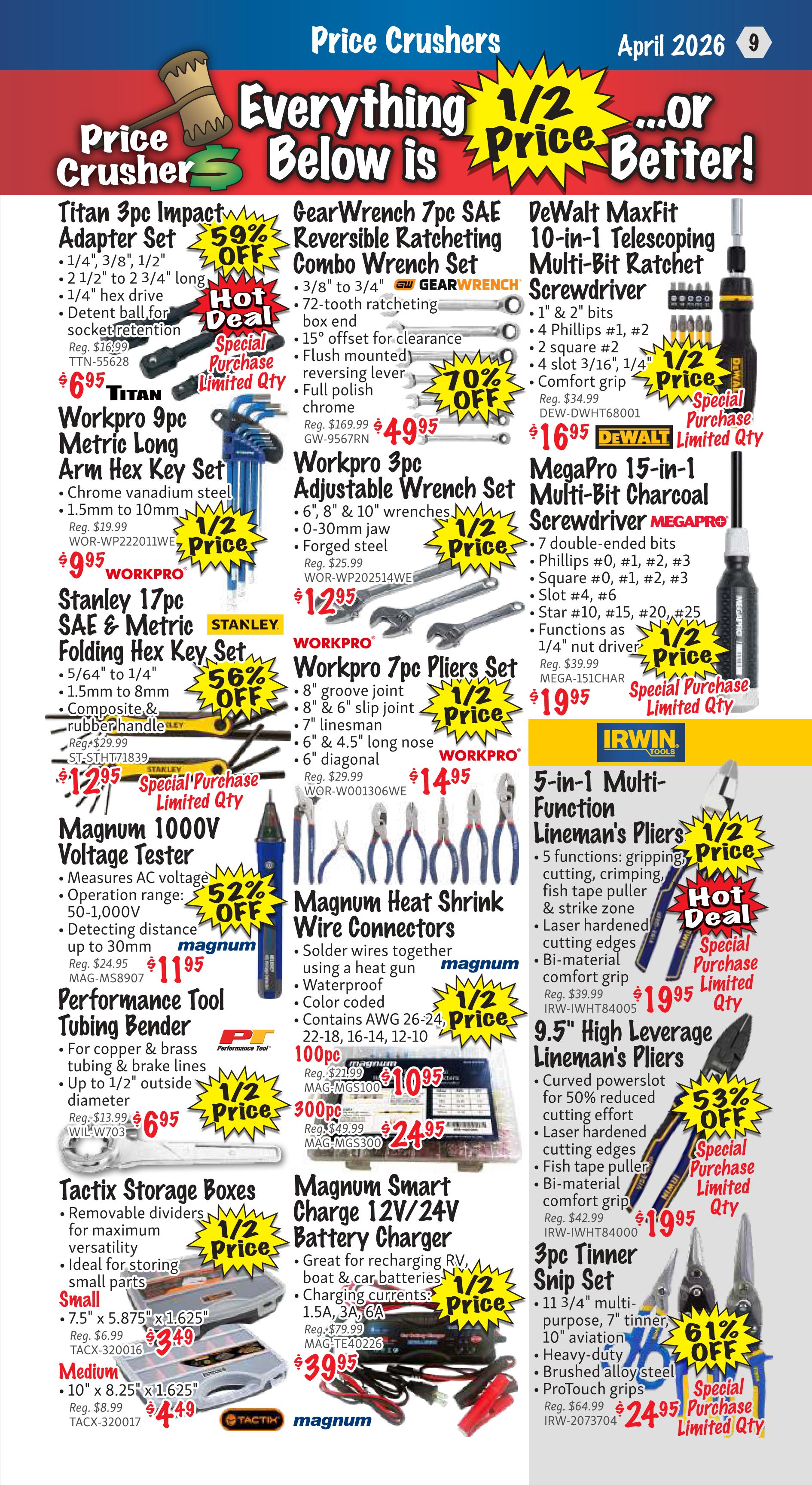 KMS Tools Flyer Specials, Page 9. Features 'Price Crushers: Everything Below is 1/2 Price... Or Better!' promotion. Includes Titan 3pc Impact Adapter Set for $6.95 (59% off), Workpro 9pc Metric Long Arm Hex Key Set for $9.95, and Stanley 17pc SAE & Metric Folding Hex Key Set for $12.95 (56% off). Also featured are GearWrench 7pc SAE Reversible Ratcheting Combo Wrench Set for $49.95 (70% off), Workpro 3pc Adjustable Wrench Set for $12.95 (1/2 price), and DeWalt MaxFit 10-in-1 Telescoping Multi-Bit Ratchet Screwdriver for $16.95 (1/2 price). Other deals include Workpro 7pc Pliers Set for $14.95 (1/2 price), MegaPro 15-in-1 Multi-Bit Charcoal Screwdriver for $19.95 (1/2 price), and Irwin 5-in-1 Multi-Function Lineman's Pliers for $19.95 (Hot Deal, 1/2 price). Magnum 1000V Voltage Tester is $11.95 (52% off), Performance Tool Tubing Bender is $6.95 (1/2 price), and Tactix Storage Boxes (Small and Medium) are $3.49 and $4.49 respectively (1/2 price). Magnum Heat Shrink Wire Connectors are $10.95 for 100pc and $24.95 for 300pc (1/2 price). Magnum Smart Charge 12V/24V Battery Charger is $39.95 (1/2 price). Additionally, 9.5' High Leverage Lineman's Pliers are $19.95 (53% off), and a 3pc Tinner Snip Set is $24.95 (61% off).