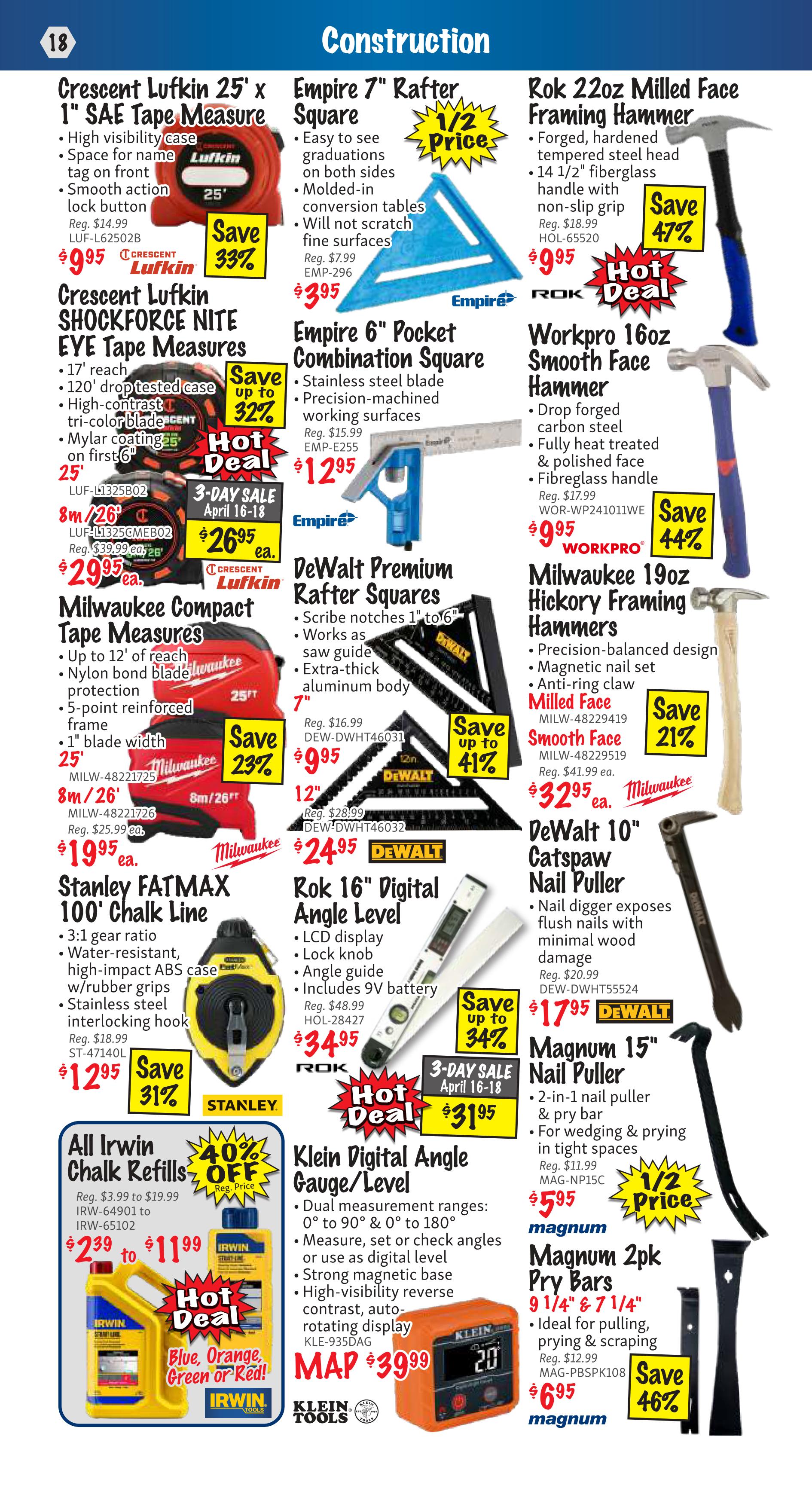KMS Tools Flyer Specials Page 18 features construction tools. Highlights include Crescent Lufkin 25' x 1' SAE Tape Measure for $9.95 (Save 33%), Crescent Lufkin Shockforce Nite Eye Tape Measures starting at $29.95 (3-Day Sale April 16-18), Milwaukee Compact Tape Measures starting at $19.95 (Save 23%), Stanley Fatmax 100' Chalk Line for $12.95 (Save 31%), Empire 7' Rafter Square for $3.95 (1/2 Price), Empire 6' Pocket Combination Square for $12.95 (Save 32%), Rok 22oz Milled Face Framing Hammer for $9.95 (Save 47%), Workpro 16oz Smooth Face Hammer for $9.95 (Save 44%), Milwaukee 19oz Hickory Framing Hammers starting at $32.95 (Save 21%), DeWalt Premium Rafter Squares starting at $9.95 (Save 41%), Rok 16' Digital Angle Level for $34.95 (Save 34% - 3-Day Sale April 16-18), DeWalt 10' Catspaw Nail Puller for $17.95 (Save 34%), Magnum 15' Nail Puller for $5.95 (1/2 Price), Magnum 2pk Pry Bars for $6.95 (Save 46%), and All Irwin Chalk Refills for $2.39 to $11.99 (Save 40% OFF). Also featured is the Klein Digital Angle Gauge/Level for MAP $39.99.