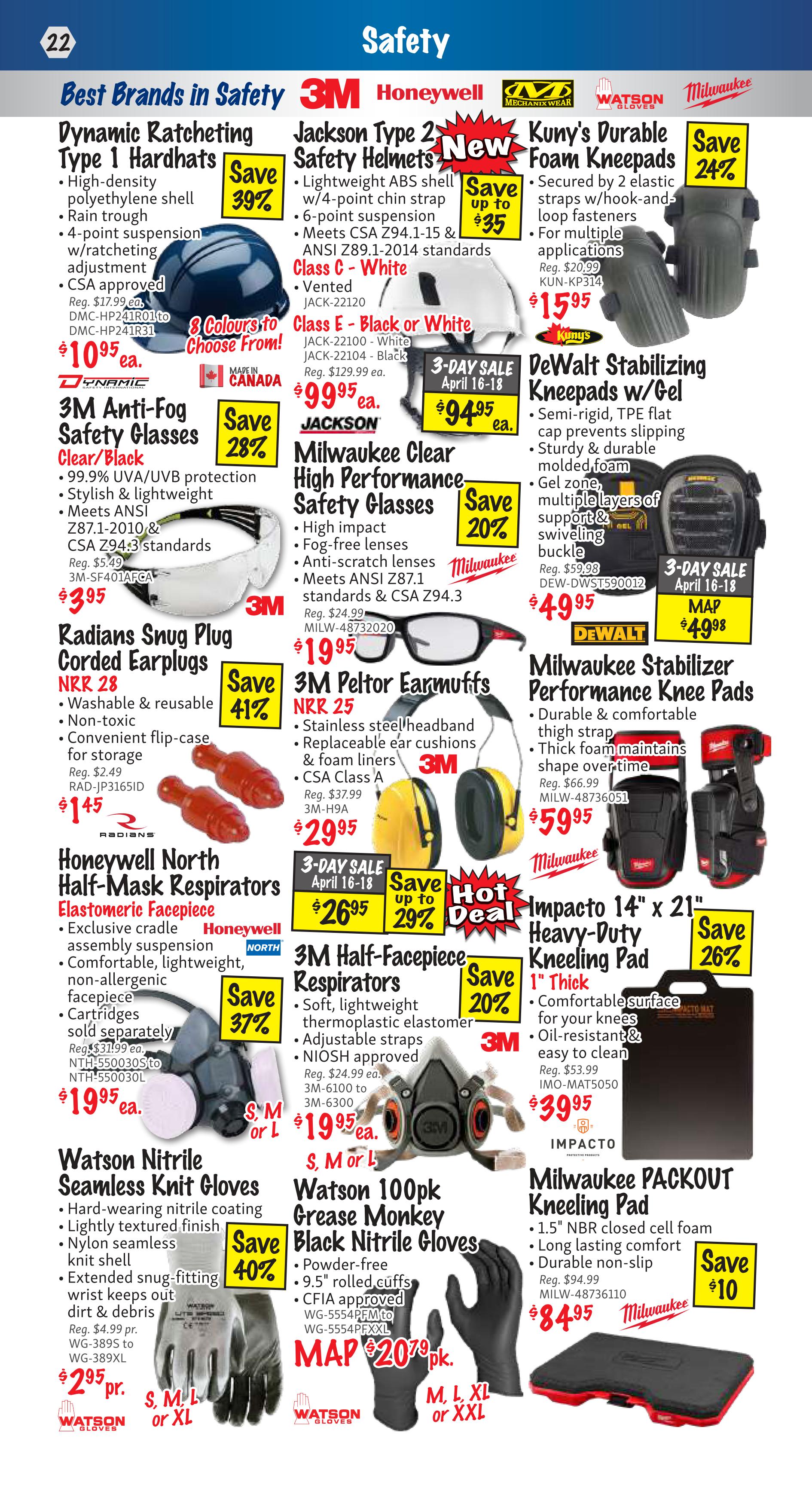 KMS Tools Flyer Specials Page 22: Safety products including Dynamic Ratcheting Type 1 Hardhats for $10.95 (save 39%), Jackson Type 2 Safety Helmets for $99.95 (save up to $35), and Kuny's Durable Foam Kneepads for $15.95 (save 24%). Also featured are 3M Anti-Fog Safety Glasses Clear/Black for $3.95 (save 28%), Milwaukee Clear High Performance Safety Glasses for $19.95 (save 20%), and DeWalt Stabilizing Kneepads w/Gel for $49.95. Additional items include Radians Snug Plug Corded Earplugs for $1.45 (save 41%), 3M Peltor Earmuffs for $29.95, Honeywell North Half-Mask Respirators Elastomeric Facepiece for $19.95 (save 37%), 3M Half-Facepiece Respirators for $19.95 (save 20%), Milwaukee Stabilizer Performance Knee Pads for $59.95, and Impacto 14' x 21' Heavy-Duty Kneeling Pad for $39.95 (save 26%). Watson Nitrile Seamless Knit Gloves are available for $2.95 per pair (save 40%), Watson 100pk Grease Monkey Black Nitrile Gloves are MAP $20.79 per pack, and Milwaukee PACKOUT Kneeling Pad for $84.95 (save $10). Special 3-Day Sale prices include Jackson Type 2 Safety Helmets for $94.95 (April 16-18) and 3M Half-Facepiece Respirators for $26.95 (April 16-18, save up to 29%).