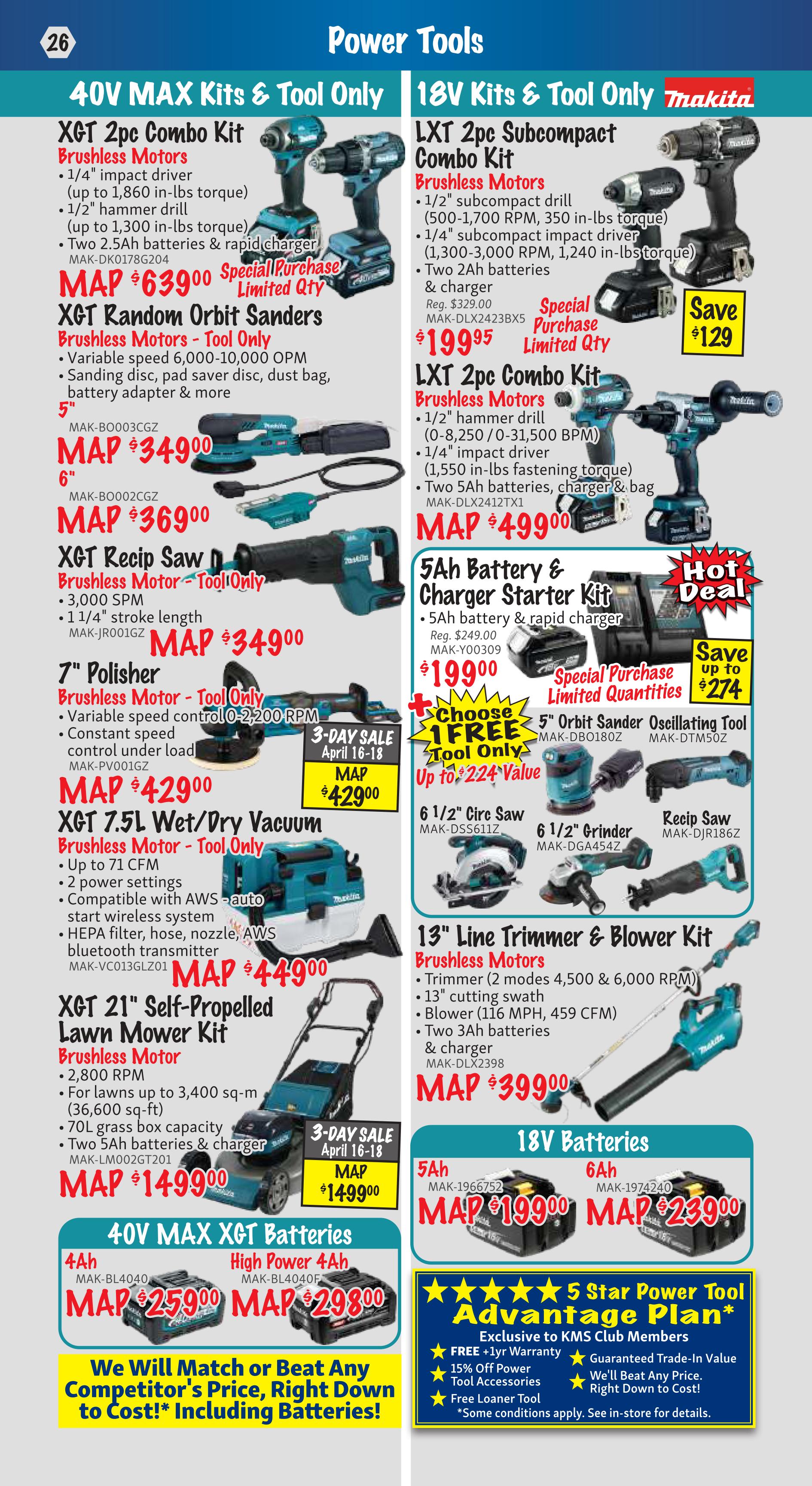 KMS Tools Flyer Specials Page 26: Power Tools section featuring Makita products. Deals include the XGT 2pc Combo Kit with Brushless Motors for MAP $639.00, XGT Random Orbit Sanders for MAP $349.00 (5') and MAP $369.00 (6'), XGT Recip Saw for MAP $349.00, 7' Polisher for MAP $429.00, and XGT 7.5L Wet/Dry Vacuum for MAP $449.00. Also available are 40V MAX XGT Batteries: 4Ah for MAP $259.00 and High Power 4Ah for MAP $298.00. The 18V Kits & Tool Only section highlights the LXT 2pc Subcompact Combo Kit for a Special Purchase price of $199.95 (Save $129), and the LXT 2pc Combo Kit for MAP $499.00. A 5Ah Battery & Charger Starter Kit is available for $199.00, with a Hot Deal offering savings up to $274 and a choice of 1 FREE tool with purchase. Featured tools include a 5' Orbit Sander, 6 1/2' Circ Saw, Recip Saw, and 6 1/2' Grinder. The 13' Line Trimmer & Blower Kit is MAP $399.00. 18V Batteries are available in 5Ah for MAP $199.00 and 6Ah for MAP $239.00. The page also promotes a 3-Day Sale from April 16-18 on select items. KMS Tools offers a price match guarantee and a 5 Star Power Tool Advantage Plan for KMS Club Members, including guaranteed trade-in value and 15% off power tool accessories.