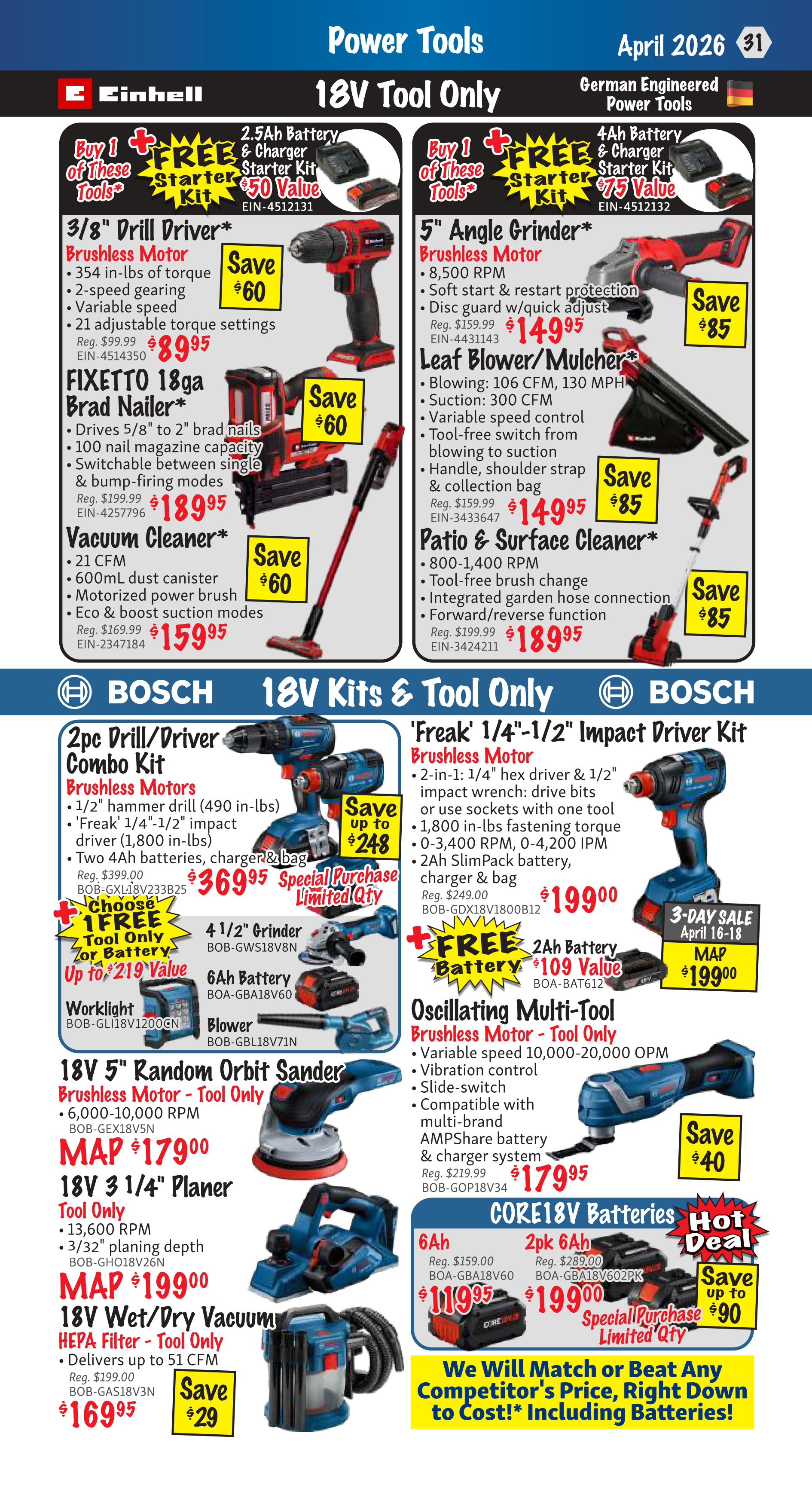 KMS Tools Power Tools flyer, page 31, featuring Einhell and Bosch brands. Einhell offers a 3/8' Drill Driver for $89.95 (Save $60), a FIXETTO 18ga Brad Nailer for $189.95 (Save $60), and a Vacuum Cleaner for $159.95 (Save $60). Each of these Einhell tools comes with a free 2.5Ah Battery Starter Kit valued at $50. Also featured is a 5' Angle Grinder for $149.95 (Save $85), a Leaf Blower/Mulcher for $149.95 (Save $85), and a Patio & Surface Cleaner for $189.95 (Save $85). These three Einhell tools include a free 4Ah Battery & Charger Starter Kit valued at $75. Bosch offers a 2pc Drill/Driver Combo Kit for $369.95 (Special Purchase, Limited Qty), which includes a free tool only or battery up to $219 value. Also available are a 4 1/2' Grinder and a Worklight. The Bosch section includes a 'Freak' 1/4'-1/2' Impact Driver Kit for $199.00, which comes with a free 2Ah Battery valued at $109 (3-Day Sale April 16-18, MAP $199.00). Other Bosch items include an 18V 5' Random Orbit Sander for $179.00, an 18V 3 1/4' Planer for $199.00, and an 18V Wet/Dry Vacuum with HEPA Filter for $169.95 (Save $29). CORE18V Batteries are also on sale: 6Ah for $119.95 (Hot Deal, Save up to $90) and 2pk 6Ah for $199.00 (Special Purchase, Limited Qty). The flyer includes a message stating 'We Will Match or Beat Any Competitor's Price, Right Down to Cost!* Including Batteries!