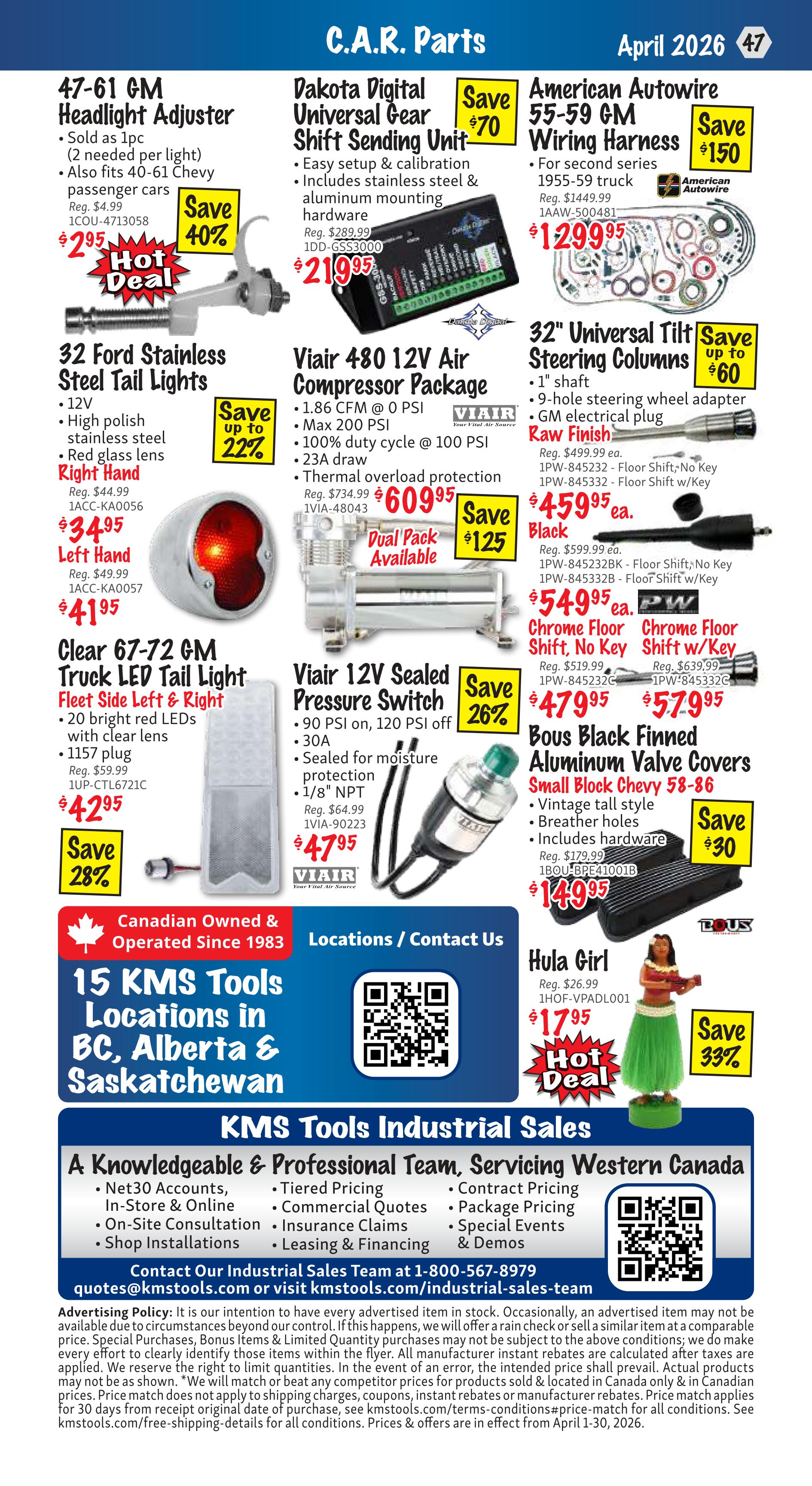Page 47 of the KMS Tools flyer features C.A.R. Parts specials. Highlighted items include 47-61 GM Headlight Adjuster for $2.95 (Save 40%), 32 Ford Stainless Steel Tail Lights (Left Hand) for $34.95, Clear 67-72 GM Truck LED Tail Light (Fleet Side Left & Right) for $42.95 (Save 28%). Dakota Digital Universal Gear Shift Sending Unit is on sale for $21.95 (Save $70). American Autowire 55-59 GM Wiring Harness is $1299.95 (Save $150). The 32' Universal Tilt Steering Columns (Raw Finish) are $45.95 ea. (Save up to $60), with Chrome Floor Shift No Key for $47.95 ea. and Chrome Floor Shift w/Key for $57.95 ea. The Viair 480 12V Air Compressor Package is $60.95 (Save $125), and the Viair 12V Sealed Pressure Switch is $47.95 (Save 26%). Bous Black Finned Aluminum Valve Covers (Small Block Chevy 58-66) are $149.95 (Save $30). A Hula Girl decoration is a Hot Deal at $17.95 (Save 33%). The page also includes information on KMS Tools locations in BC, Alberta & Saskatchewan, and details about their Industrial Sales Team services. The flyer is valid from April 1-30, 2026.