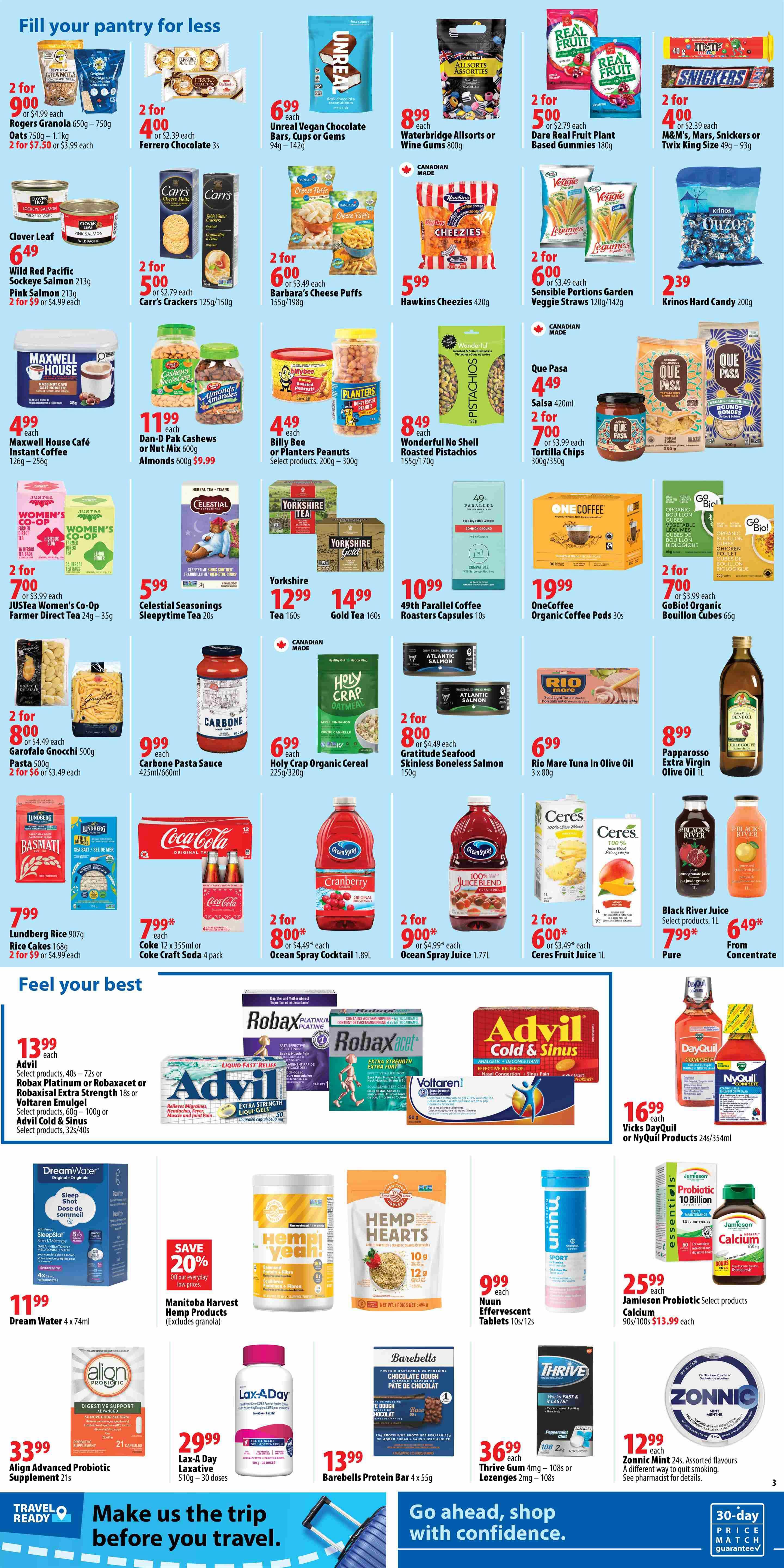 London Drugs Weekly Flyer Specials Page 4 features 'Fill your pantry for less' and 'Feel your best' sections. Deals include Rogers Granola for 2 for $9.00, Ferrero Chocolate 3s for 2 for $4.00, Unreal Vegan Chocolate Bars for $6.99 each, and Waterbridge Allsorts or Wine Gums for $8.99 each. Also featured are Dare Real Fruit Plant Based Gummies for 2 for $5.00, M&M's, Mars, Snickers or Twix King Size for 2 for $4.00, Clover Leaf Wild Red Pacific Sockeye Salmon for $6.49, Carr's Crackers for 2 for $5.00, Barbara's Cheese Puffs for 2 for $6.00, Hawkins Cheezies for $5.99, Sensible Portions Garden Veggie Straws for 2 for $6.00, Maxwell House Café Instant Coffee for $4.99, Dan-D Pak Cashews or Nut Mix for $11.99, Billy Bee or Planters Peanuts for $4.49, Wonderful No Shell Roasted Pistachios for $8.49, Que Pasa Salsa for $4.49, and Que Pasa Tortilla Chips for 2 for $7.00. Yorkshire Tea is $12.99 and Gold Tea is $14.99. 49th Parallel Coffee Roasters Capsules are $10.99. OneCoffee Organic Coffee Pods are $19.99. GoBio! Organic Bouillon Cubes are 2 for $7.00. JustTea Women's Co-Op Farmer Direct Tea is 2 for $7.00. Celestial Seasonings Sleepytime Tea is $5.99. Holy Crap Organic Cereal is $6.99. Garofalo Gnocchi is 2 for $8.00. Carbone Pasta Sauce is $9.99. Gratitude Seafood Skinless Boneless Salmon is 2 for $8.00. Rio Mare Tuna in Olive Oil is $6.99. Papparosso Extra Virgin Olive Oil is $8.99. Lundberg Rice is $7.99. Coca-Cola 4 pack is $7.99. Ocean Spray Cranberry Cocktail is 2 for $8.00 and Ocean Spray Juice Blend is 2 for $9.00. Ceres Fruit Juice is 2 for $6.00. Black River Juice is $6.49 from concentrate. In the 'Feel your best' section, Advil is $13.99. Robax Platinum or Robaxacet Extra Strength is $18.00. Voltaren Emulgel is $18.00. Advil Cold & Sinus is $18.00. Dream Water is $11.99. Manitoba Harvest Hemp Hearts are on sale with 20% off. Nuun Effervescent Tablets are $9.99. Jamieson Probiotic Select products Calcium is $25.99. Lax-A-Day is $29.99. Barebells Protein Bar is $13.99. Thrive Gum is $36.99. Zonnnic Mint is $12.99. Vicks DayQuil or NyQuil products are $16.99.