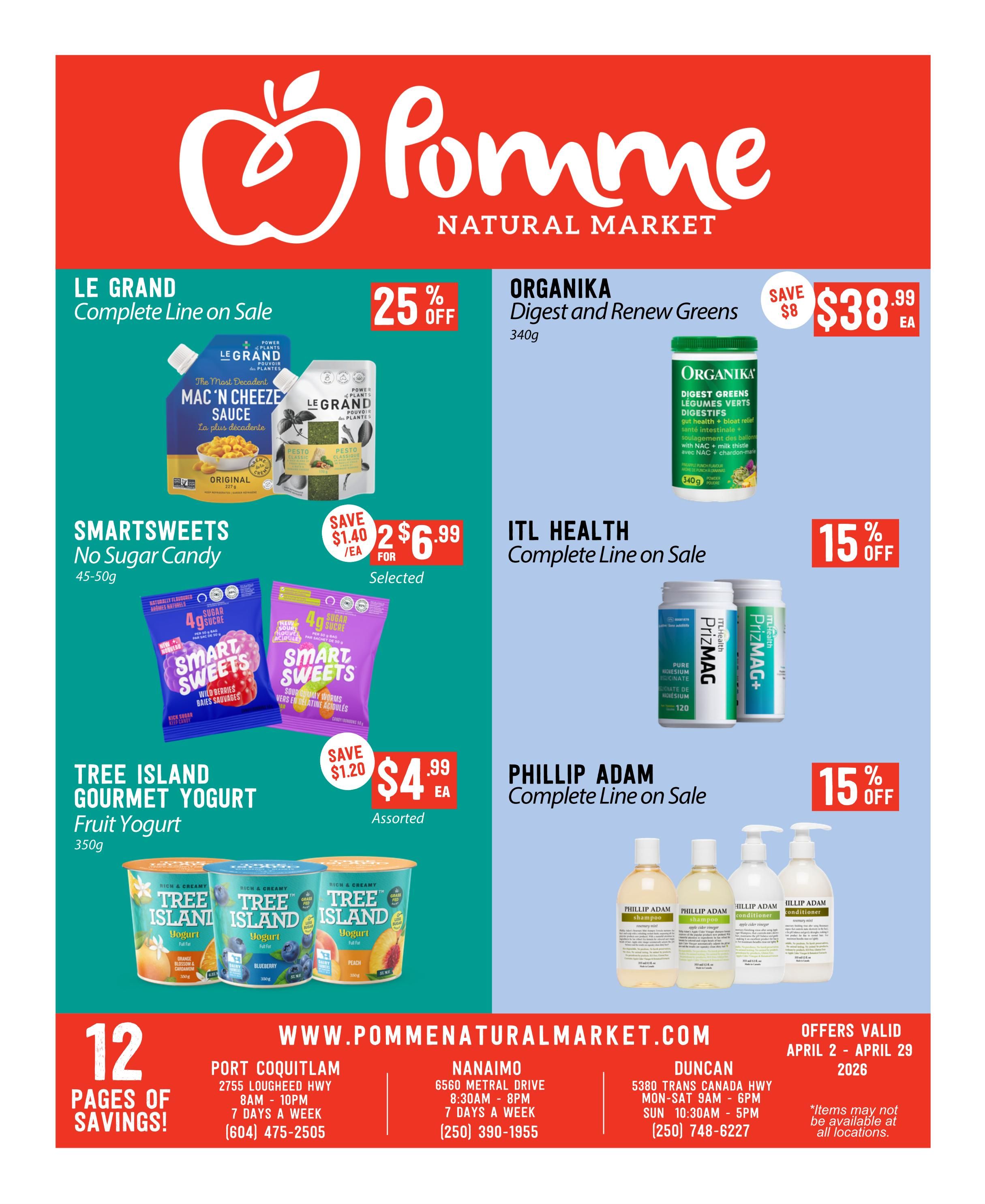 Pomme Natural Market flyer page featuring various specials. Le Grand Mac 'n Cheeze Sauce and Pesto are on sale for 25% off. Organika Digest and Renew Greens (340g) are on sale for $38.99, save $8. Smartsweets No Sugar Candy (45-50g) are 2 for $6.99, save $1.40. Tree Island Gourmet Yogurt (350g) assorted flavours are $4.99 each, save $1.20. ITL Health products are 15% off, including Prizmag Pure Magnesium Glycinate and Prizmag+. Phillip Adam products are 15% off, featuring shampoo and conditioner. The flyer also shows store locations and website www.pommenaturalmarket.com. Offers valid April 2 - April 29, 2026.