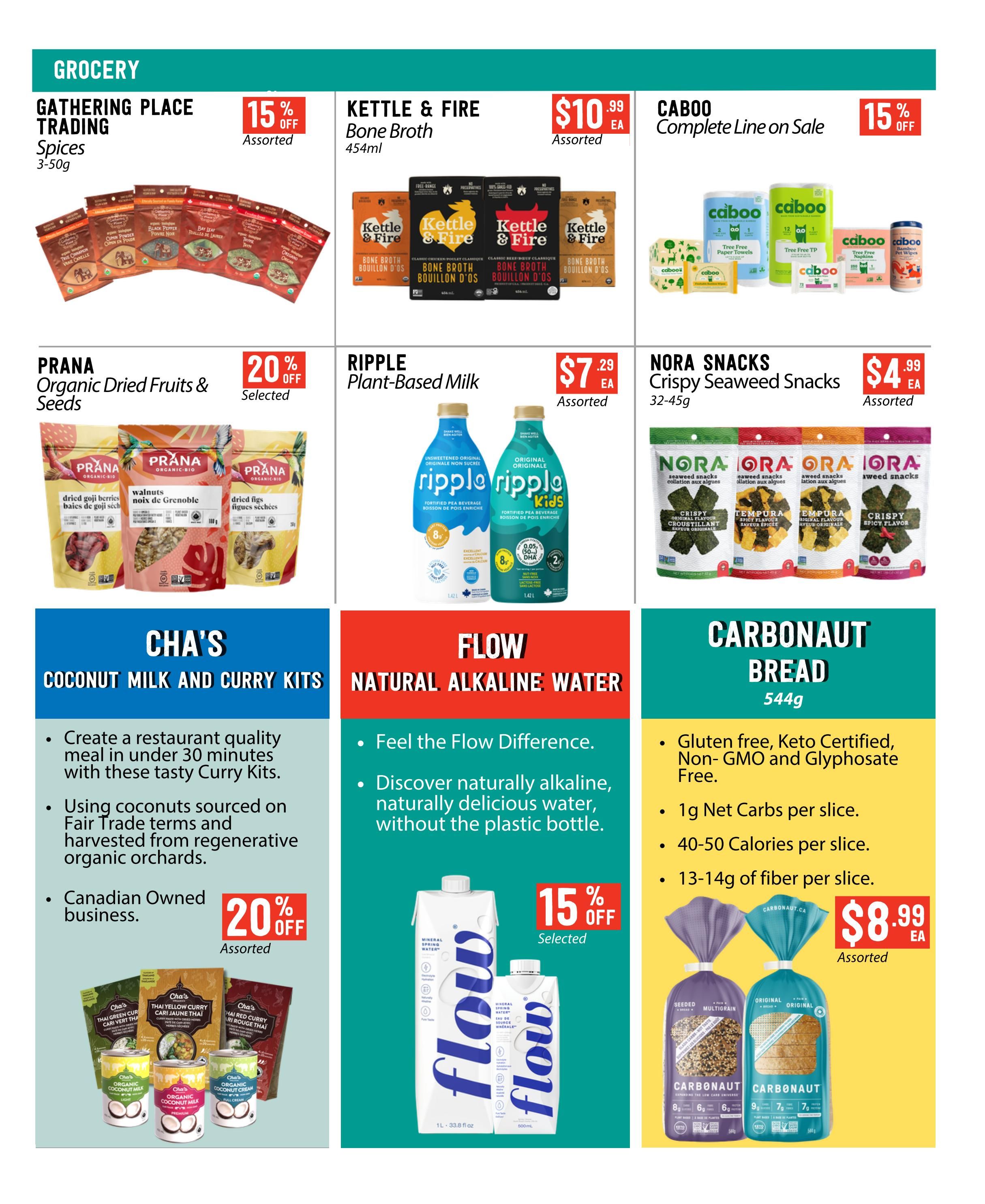 Pomme Natural Market flyer page 4 features grocery specials. Gathering Place Trading Spices (3-50g) are 15% off. Kettle & Fire Bone Broth (454ml) is $10.99 each. Caboo Complete Line is on sale for 15% off, including paper towels and napkins. Prana Organic Dried Fruits & Seeds are 20% off, featuring dried goji berries, walnuts, and dried figs. Ripple Plant-Based Milk is $7.29 each, available in original and kids' flavours. Nora Snacks Crispy Seaweed Snacks (32-45g) are $4.99 each, with original and spicy flavours. Cha's Coconut Milk and Curry Kits are 20% off, highlighting their Canadian-owned business, use of Fair Trade coconuts, and regenerative organic orchards. Flow Natural Alkaline Water is 15% off, available in 1L and 500mL bottles. Carbonaut Bread (544g) is $8.99 each, featuring gluten-free, keto-certified, non-GMO, and glyphosate-free options with low net carbs and high fiber.