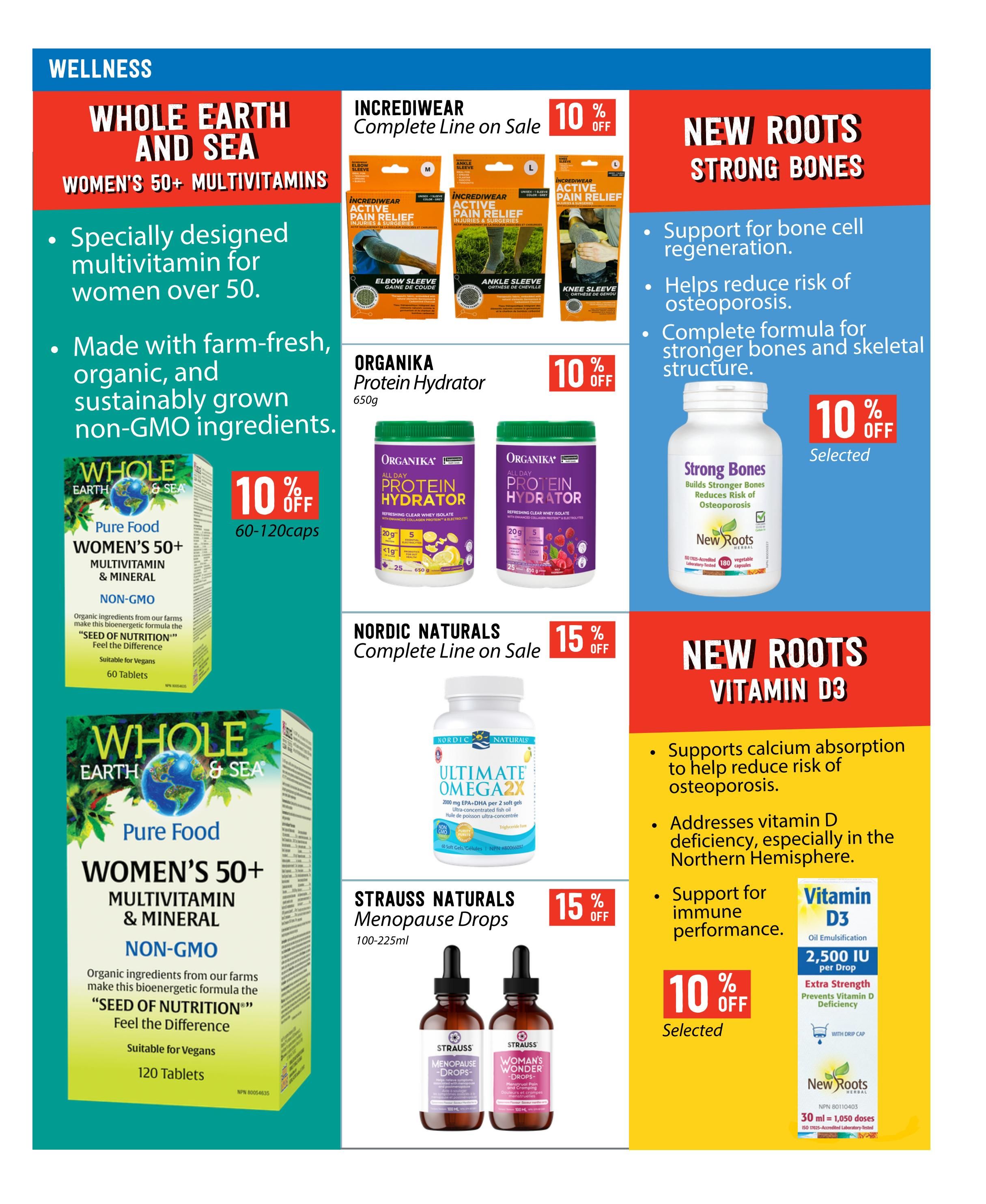 Pomme Natural Market flyer page 10 featuring wellness products. Whole Earth & Sea Women's 50+ Multivitamin & Mineral (60 or 120 tablets) is on sale for 10% off. Incrediwear complete line of active pain relief products, including elbow and knee sleeves, is 10% off. Organika Protein Hydrator (650g) is 10% off. Nordic Naturals Ultimate Omega 2X (2000 mg EPA+DHA per 2 soft gels) is part of a complete line on sale for 15% off. Strauss Naturals Menopause Drops (100-225ml) are 15% off. New Roots Strong Bones supplement for bone health and osteoporosis risk reduction is selected and 10% off. New Roots Vitamin D3 (30ml, 2,500 IU per drop) for immune performance and addressing vitamin D deficiency is selected and 10% off.